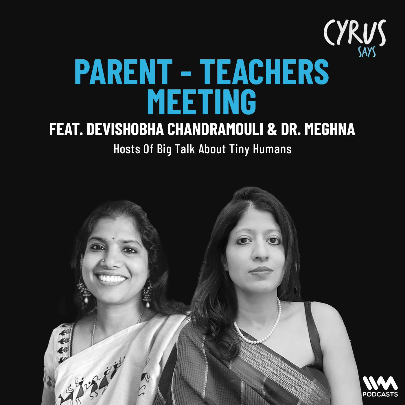 Ep. 875: feat. Devishobha Chandramouli & Dr. Meghna | Hosts Of Big Talk About Tiny Humans | Parent - Teachers Meeting episode artwork
