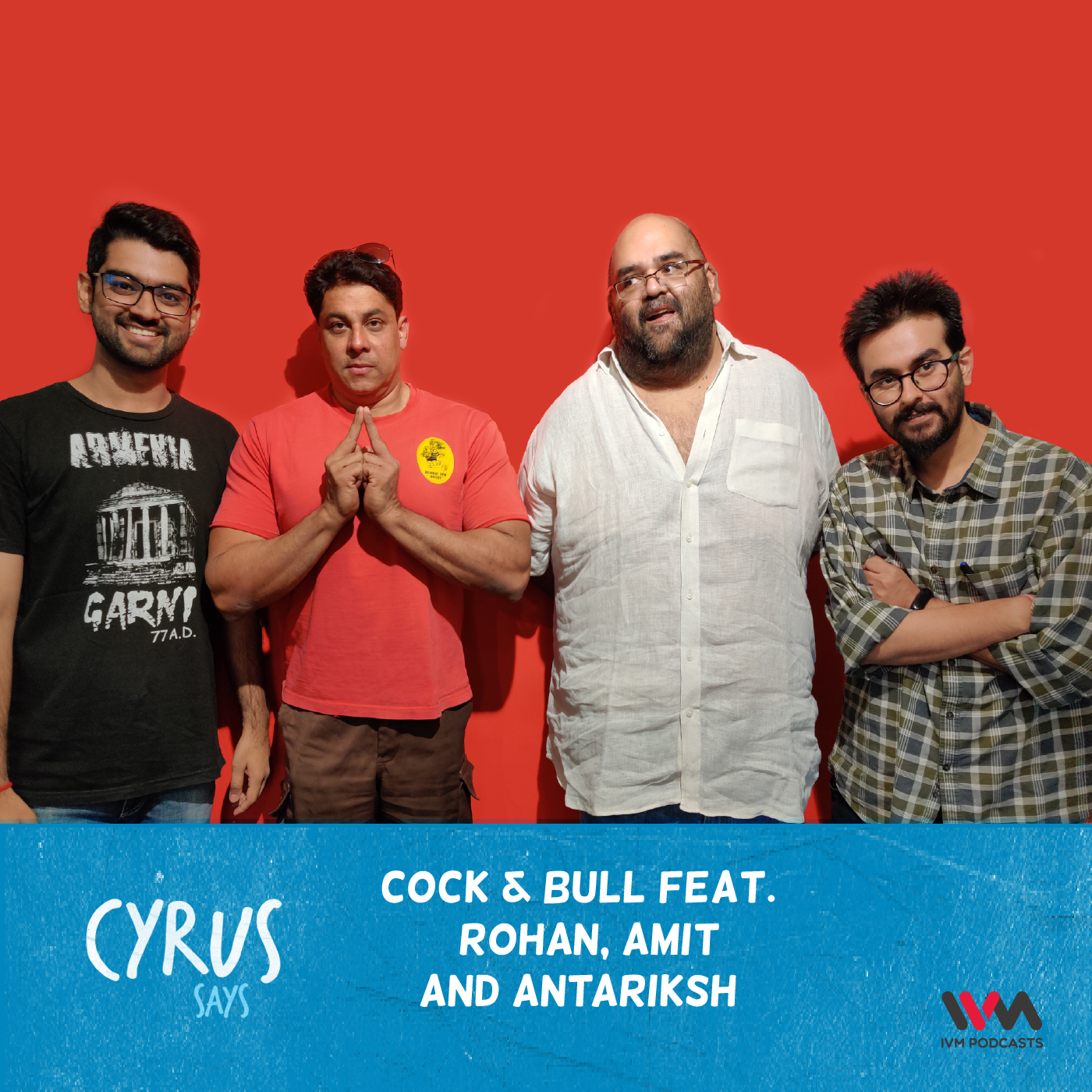 Ep. 494: Cock & Bull feat Rohan, Amit and Antariksh episode artwork