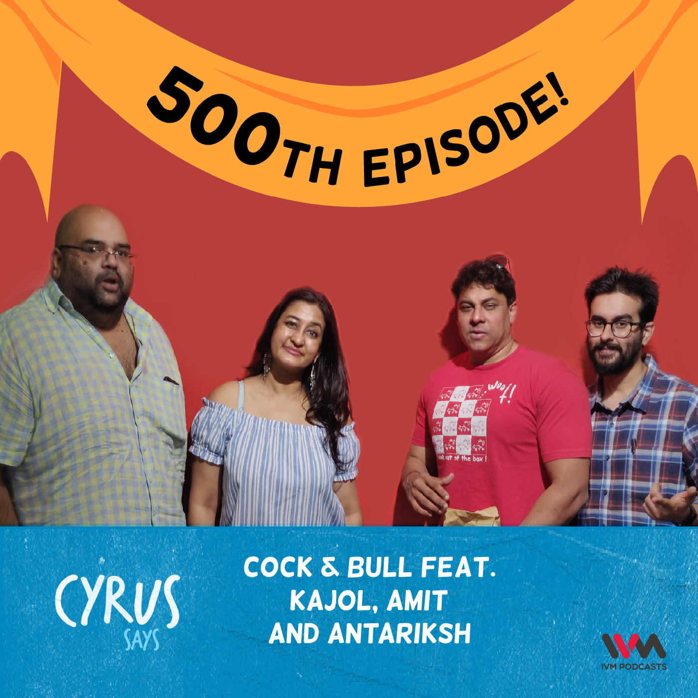 Ep. 500: Cock & Bull feat. Kajol, Amit and Antariksh episode artwork