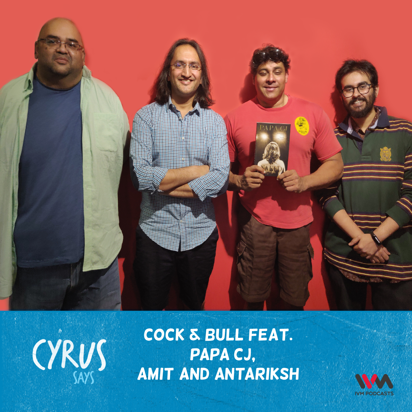 Ep. 489: Cock & Bull feat. Papa CJ, Amit & Antariksh episode artwork