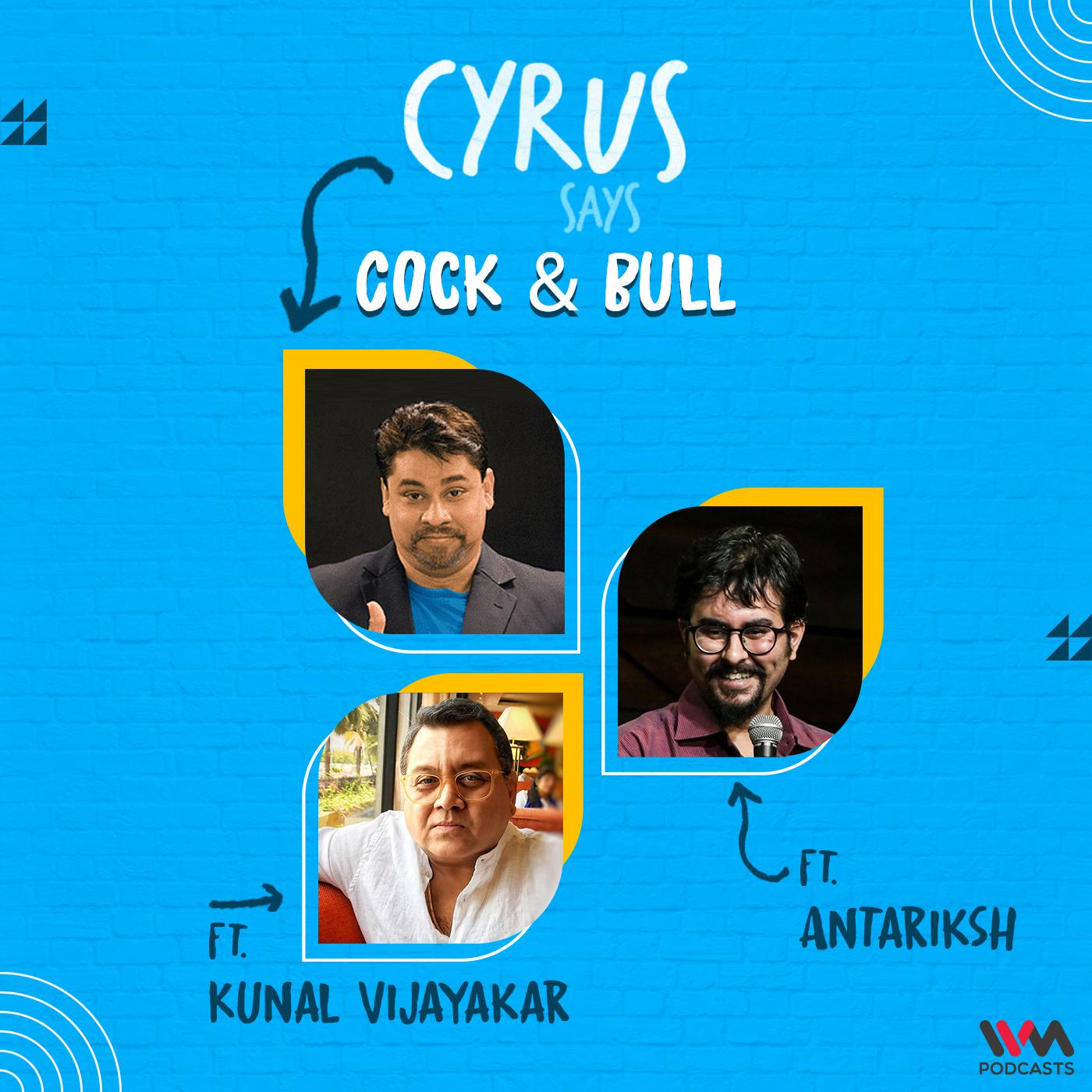 Ep. 777: Cock & Bull feat. Kunal Vijayakar and Antariksh episode artwork
