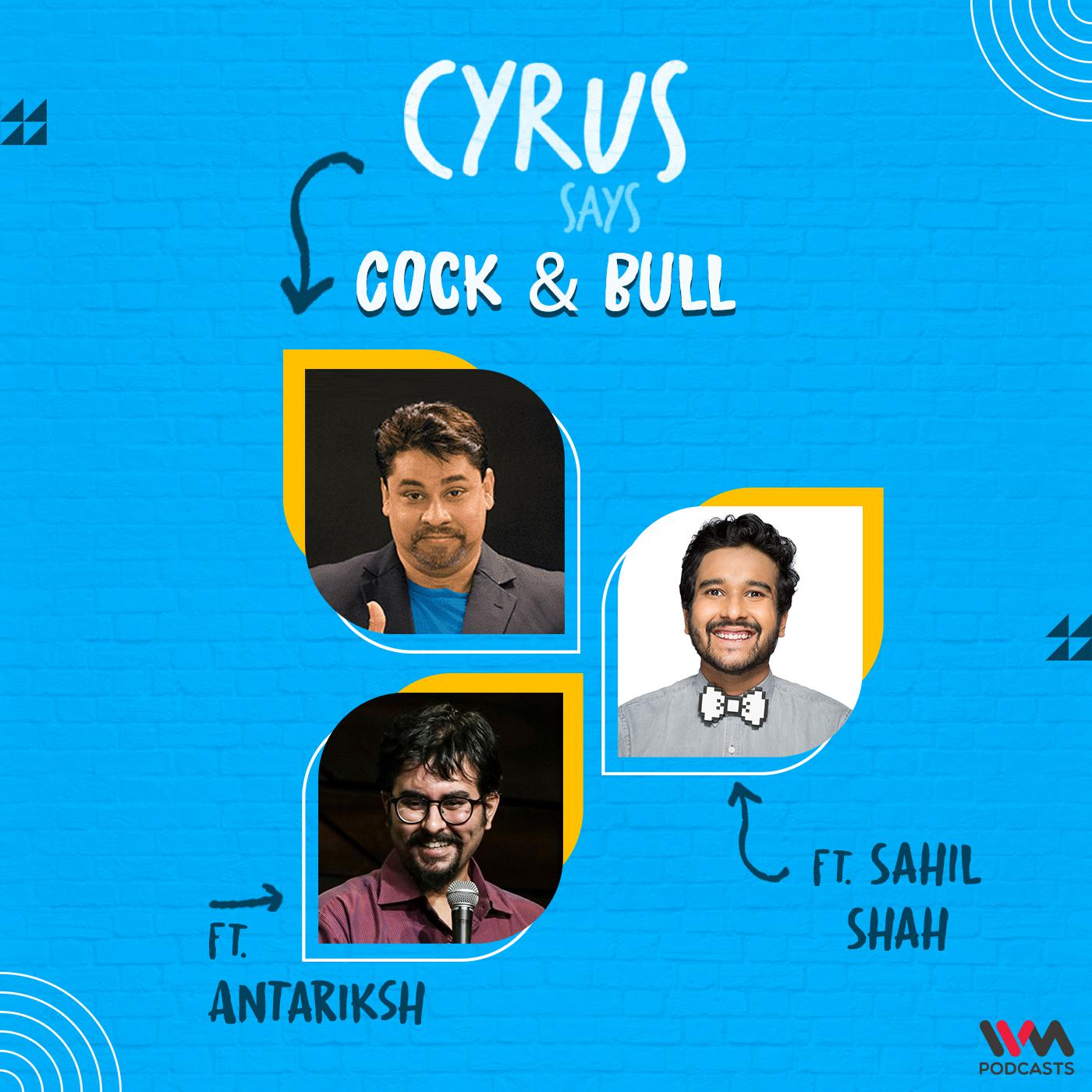 Ep. 747: Cock & Bull feat. Sahil Shah and Antariksh episode artwork