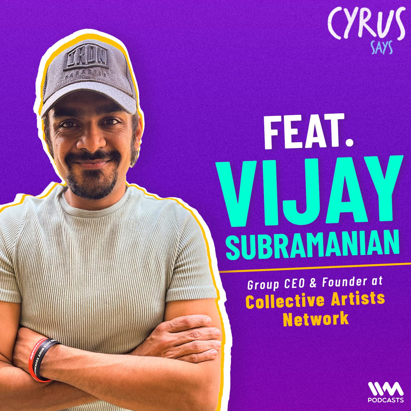 Ep. 856: feat. Vijay Subramanian | Group CEO And Founder at Collective Artists Network episode artwork