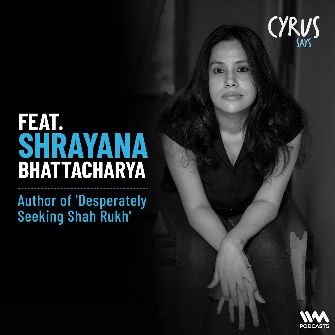 Ep. 893: ft. Shrayana Bhattacharya | Author of 'Desperately Seeking Shahrukh Khan' episode artwork