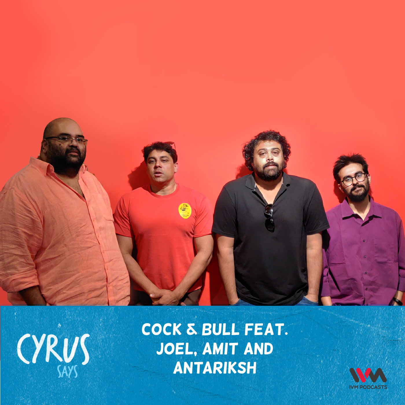 Ep. 503: Cock & Bull feat. Joel, Amit and Antariksh episode artwork