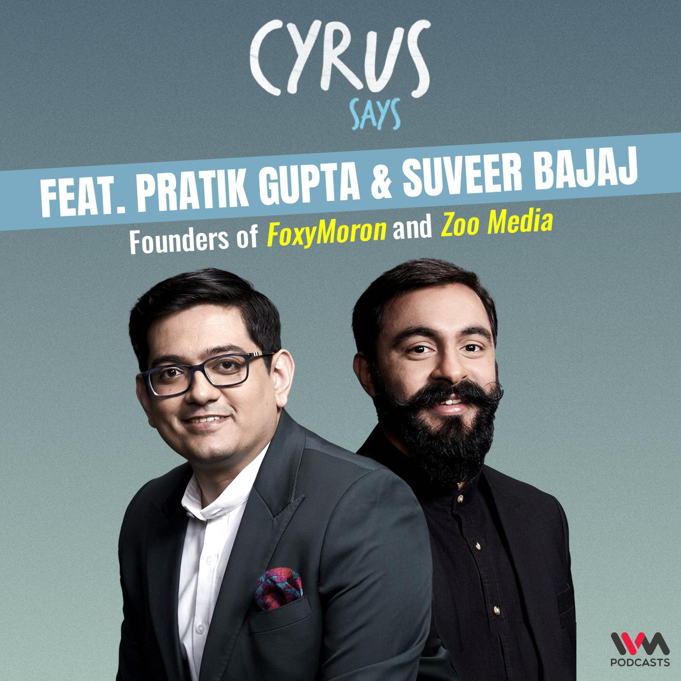 Ep. 849: feat. Suveer Bajaj & Pratik Gupta | Founders of FoxyMoron and Zoo Media episode artwork