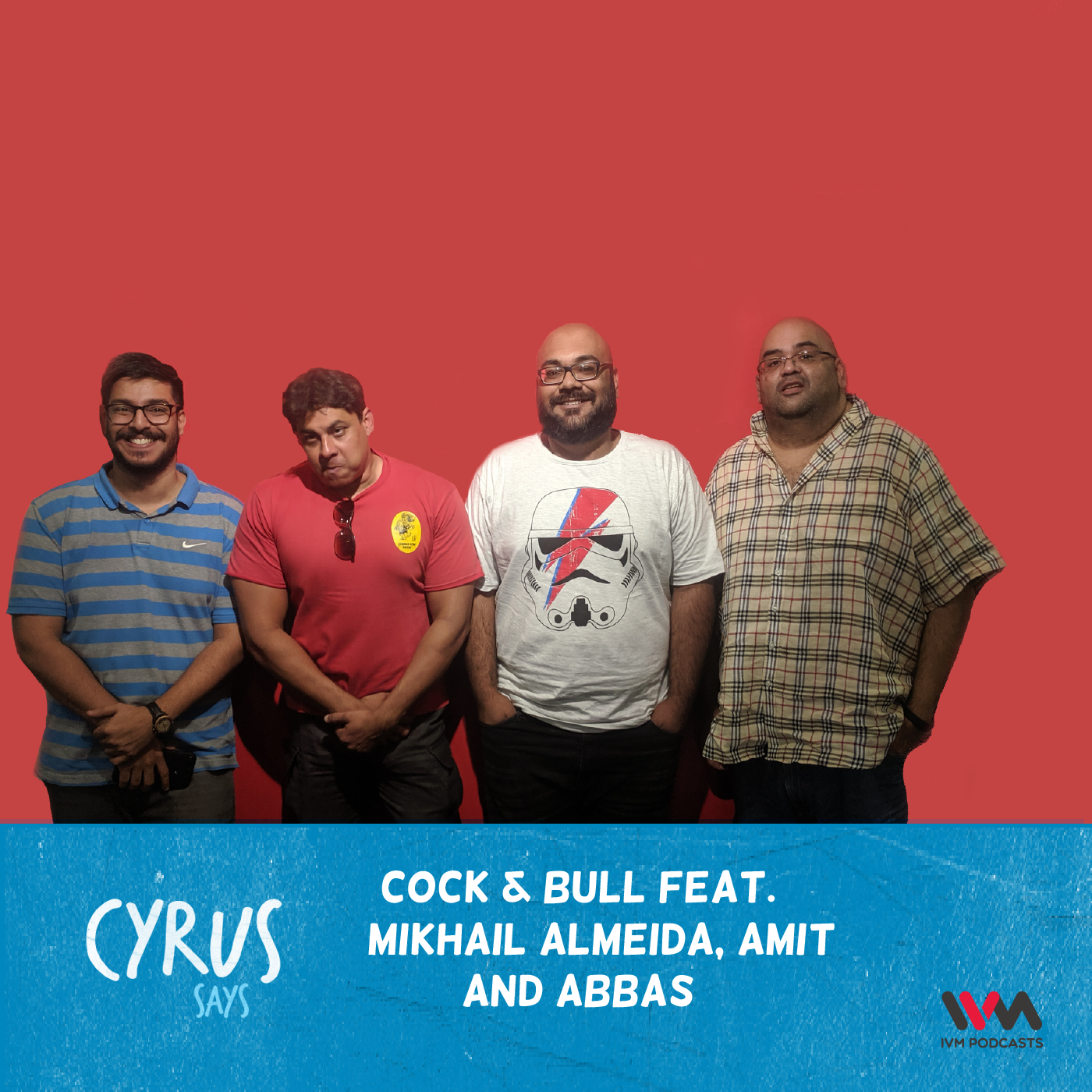 Ep. 434: Cock & Bull feat. Mikhail Almeida, Amit and Abbas episode artwork