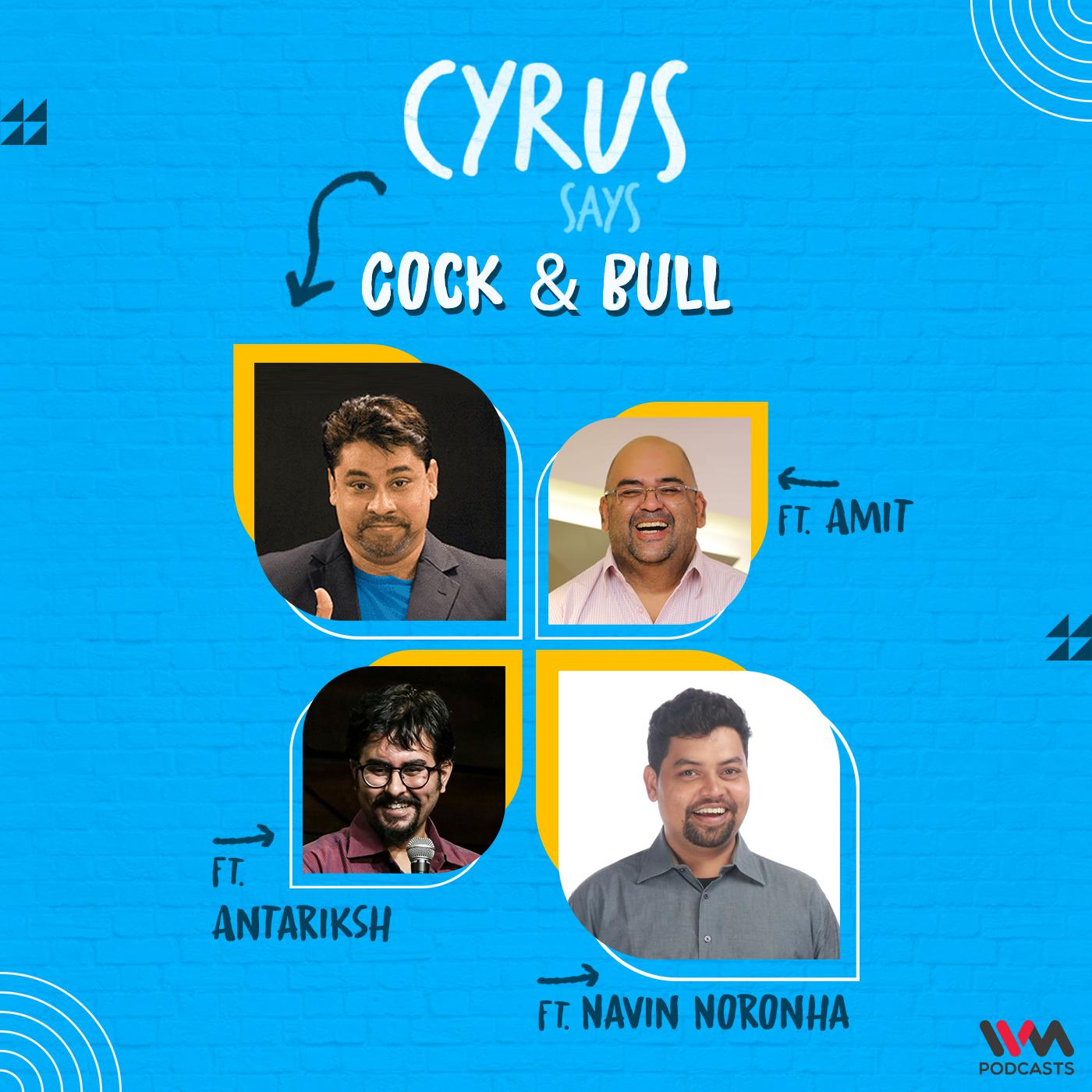 Ep. 750: Cock & Bull feat. Navin Noronha, Amit and Antariksh episode artwork