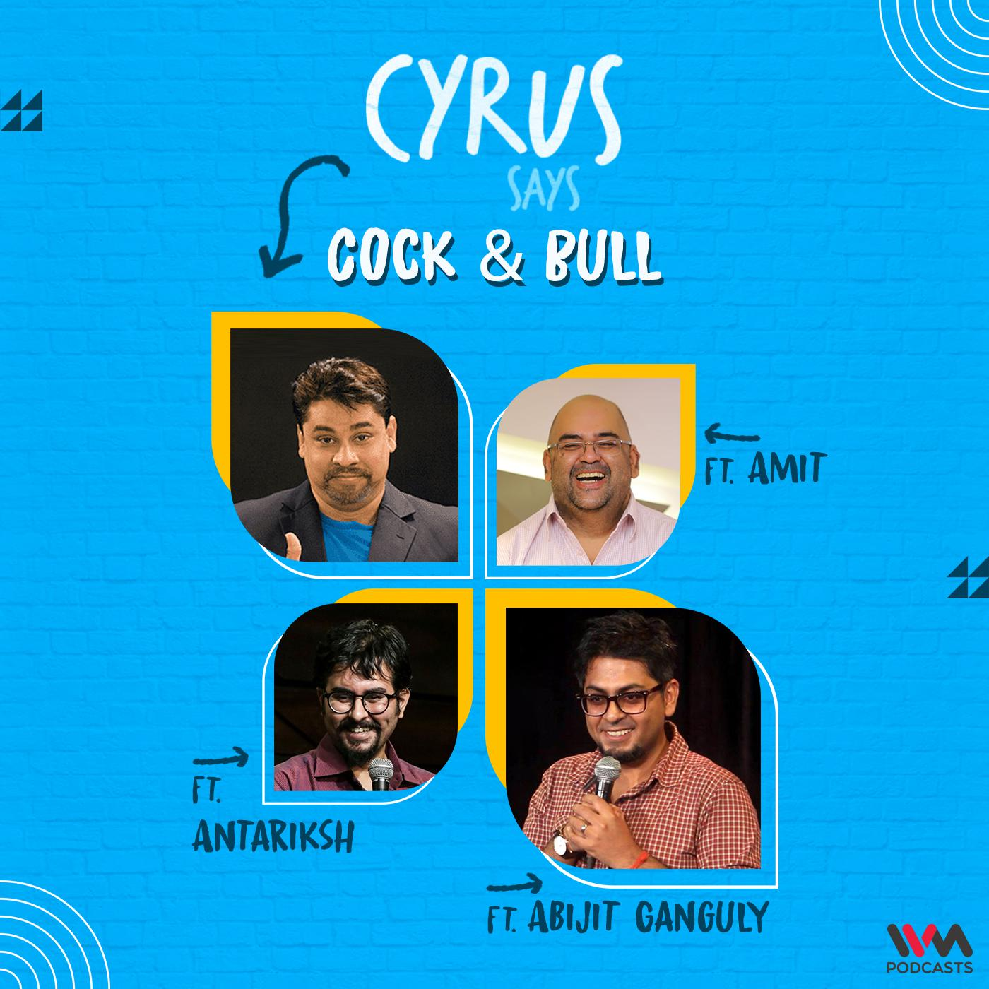 Ep. 780: Cock & Bull feat. Abijit Ganguly, Amit and Antariksh episode artwork