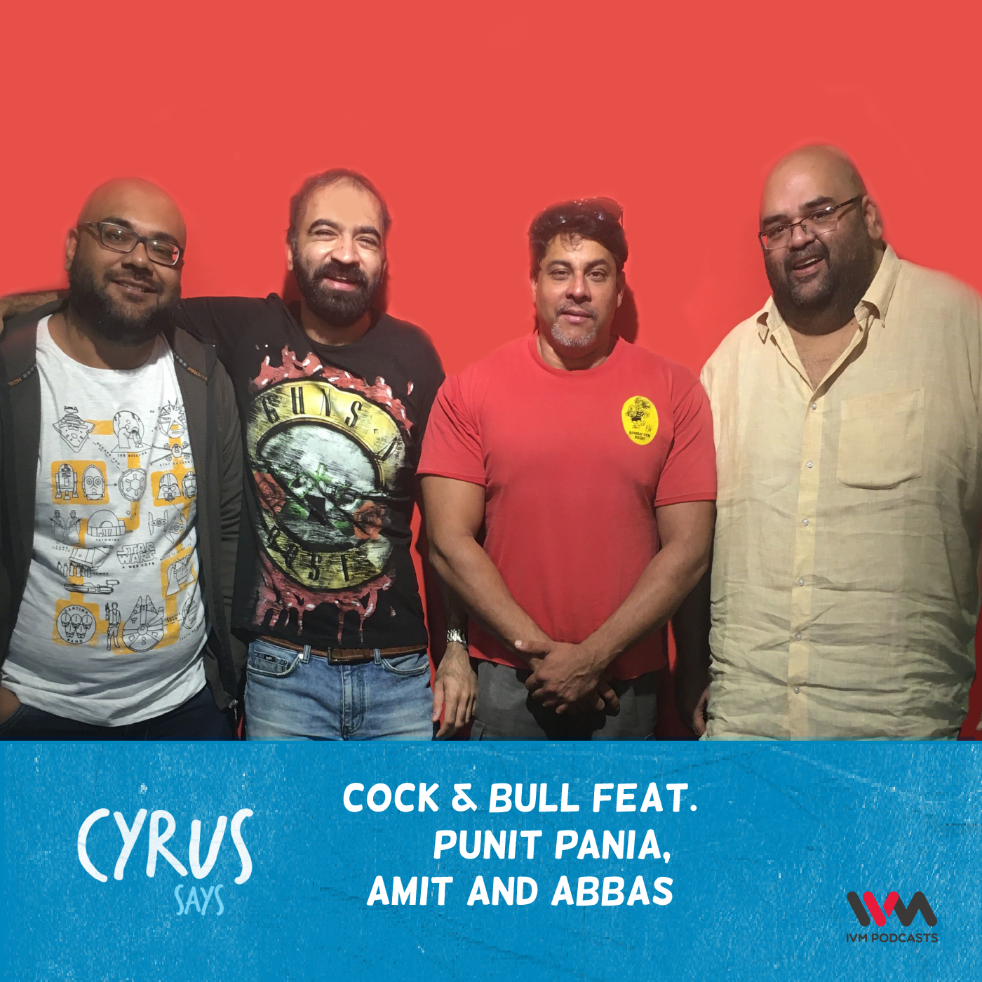 Ep. 474: Cock & Bull feat. Punit Pania, Amit and Abbas episode artwork