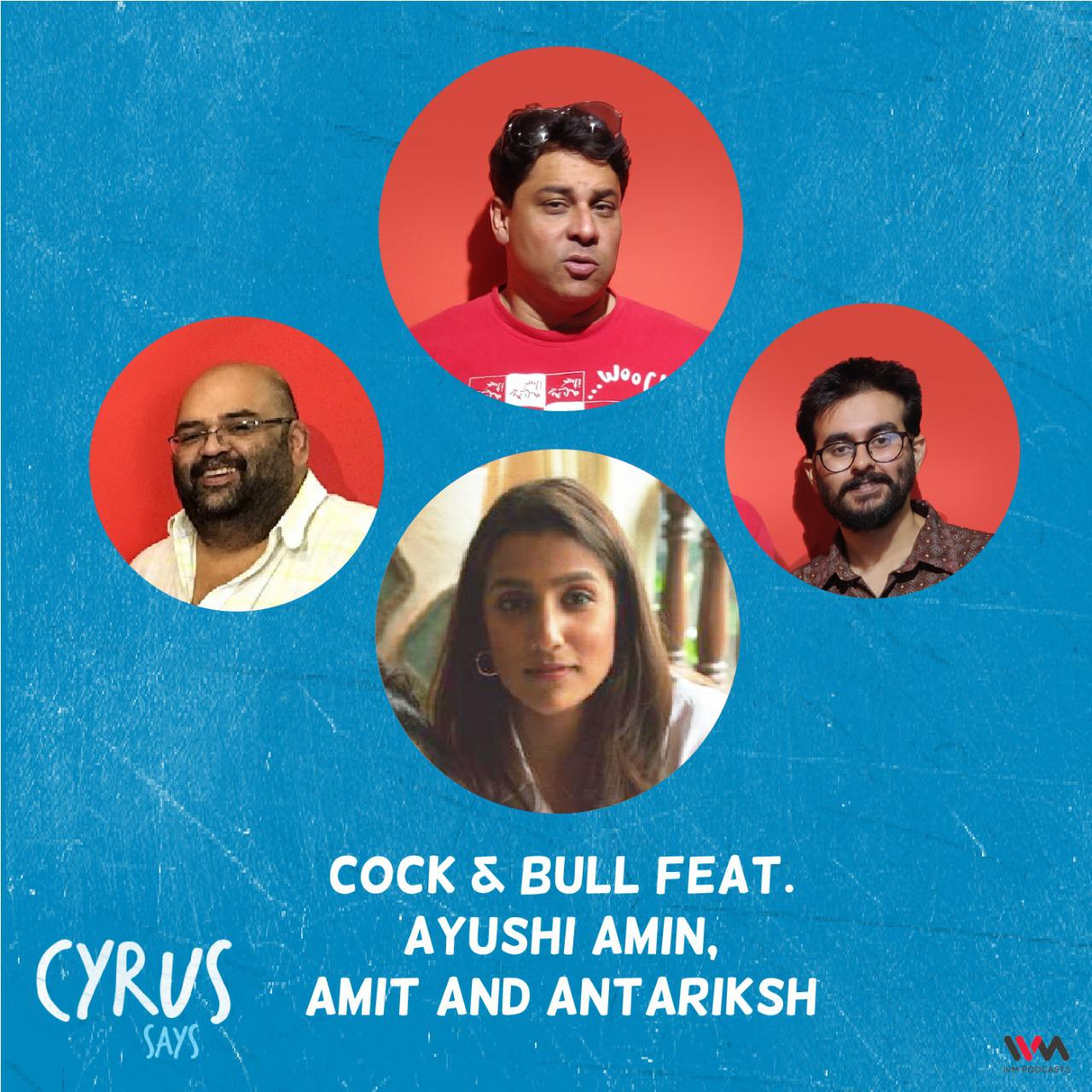 Ep. 658: Cock & Bull feat. Ayushi Amin, Amit and Antariksh episode artwork