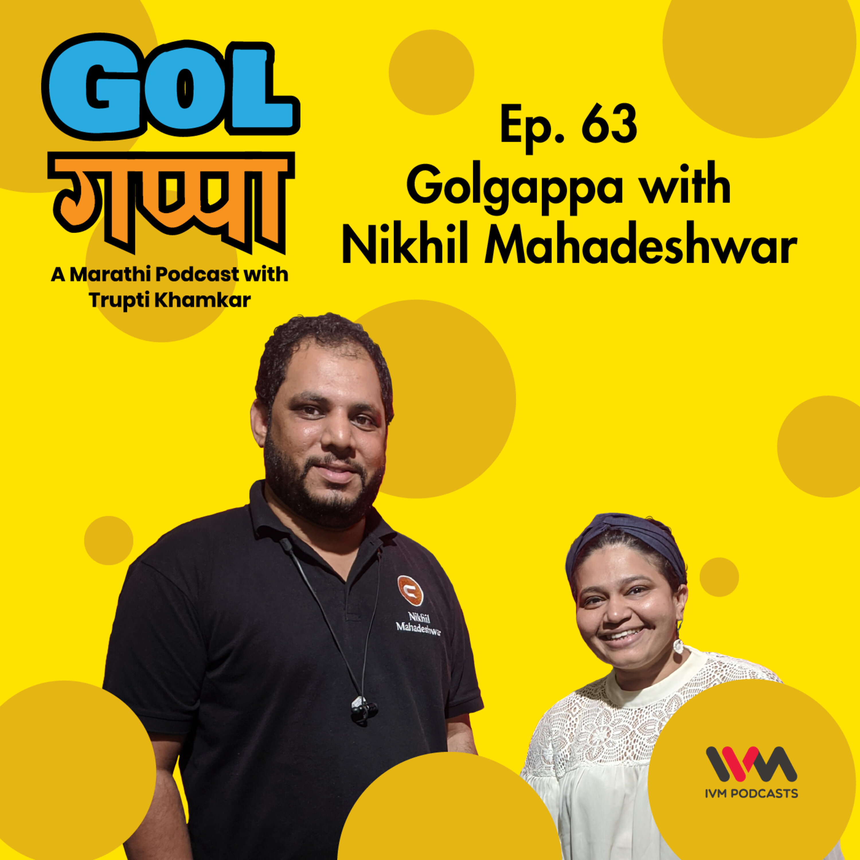 Ep. 63: Golgappa with Nikhil Mahadeshwar