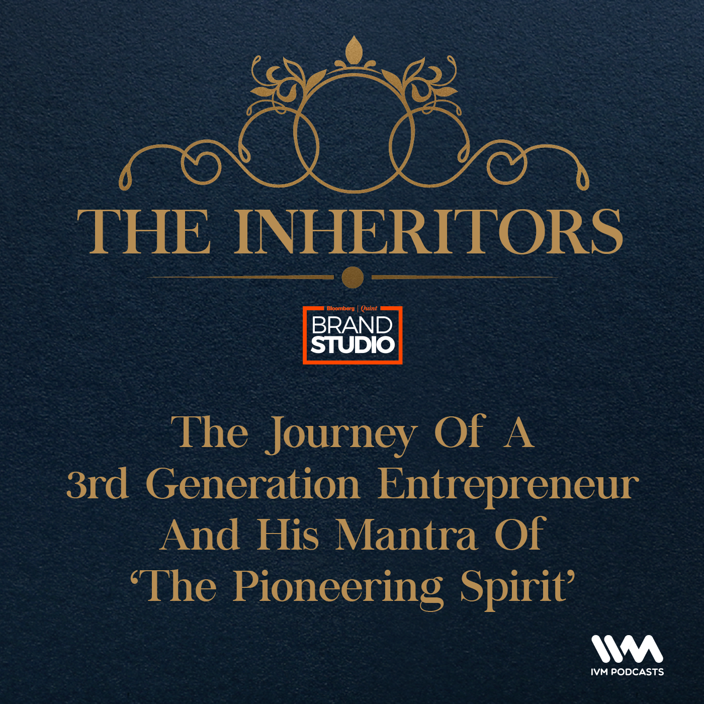 The Journey of a 3rd generation entrepreneur and his mantra of ‘The Pioneering Spirit’