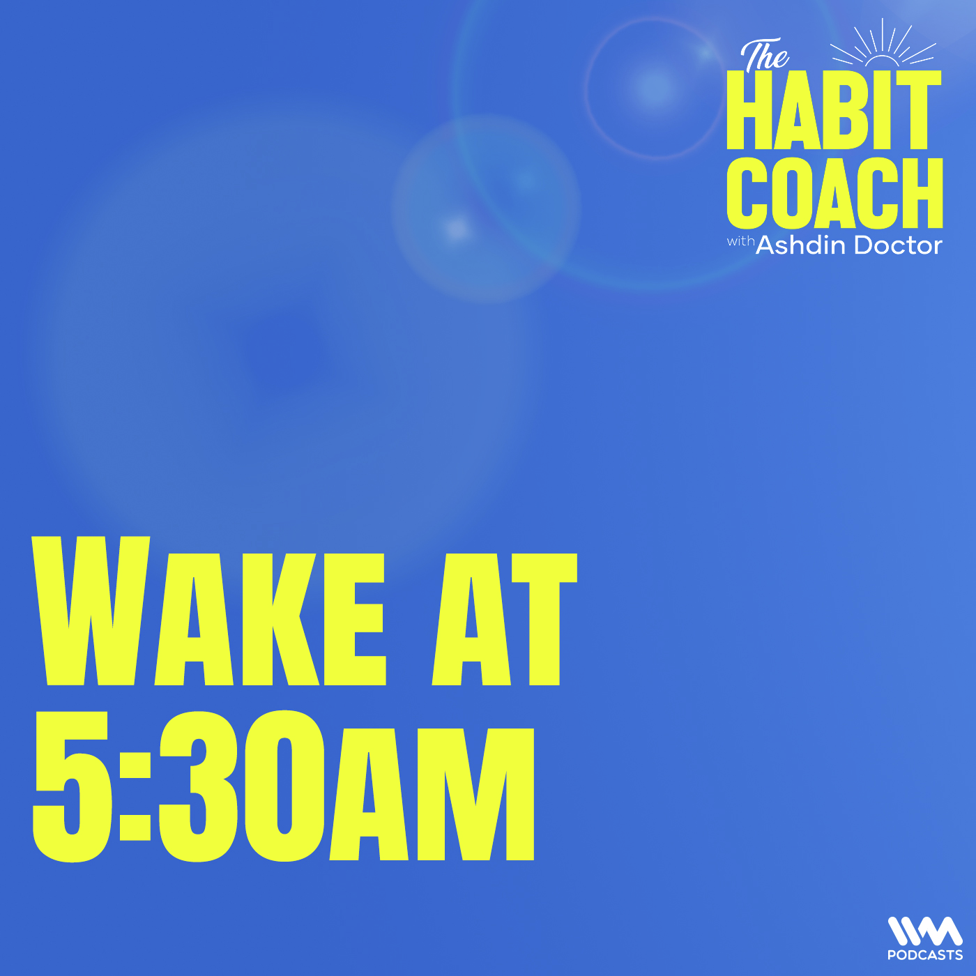 Wake at 5:30am