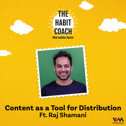 Content as a Tool for Distribution ft. Raj Shamani