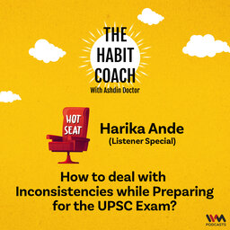 Hot Seat: How to deal with inconsistencies while preparing for the UPSC exam? (Harika Ande)