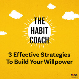 3 Effective Strategies to Build Your Willpower