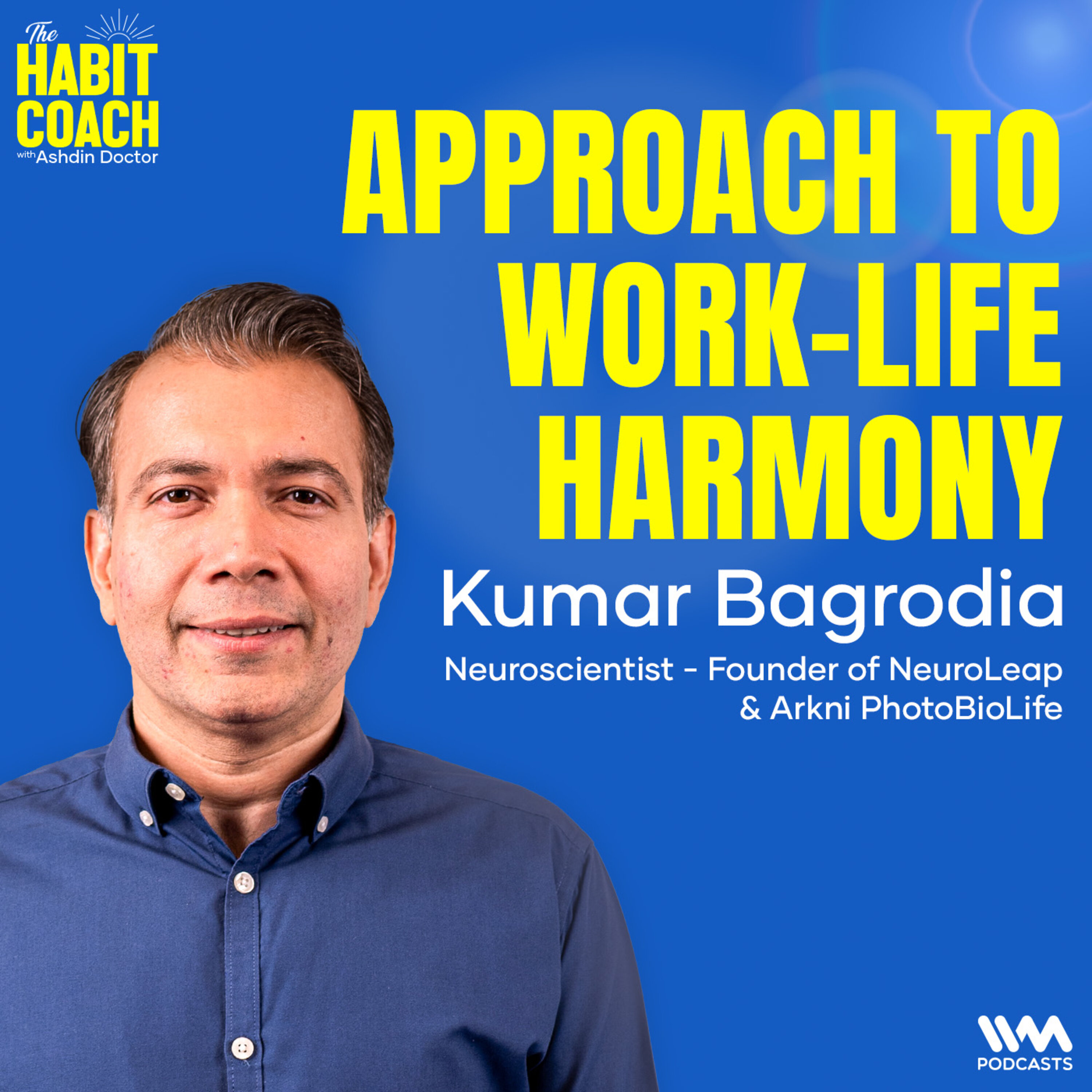 Kumaar Bagrodia: Approach to Work-Life Harmony -Neuroscientist Founder of NeuroLeap & Arkni PhotoBioLife