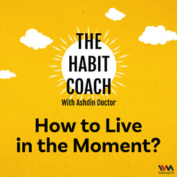 How to Live in the Moment?