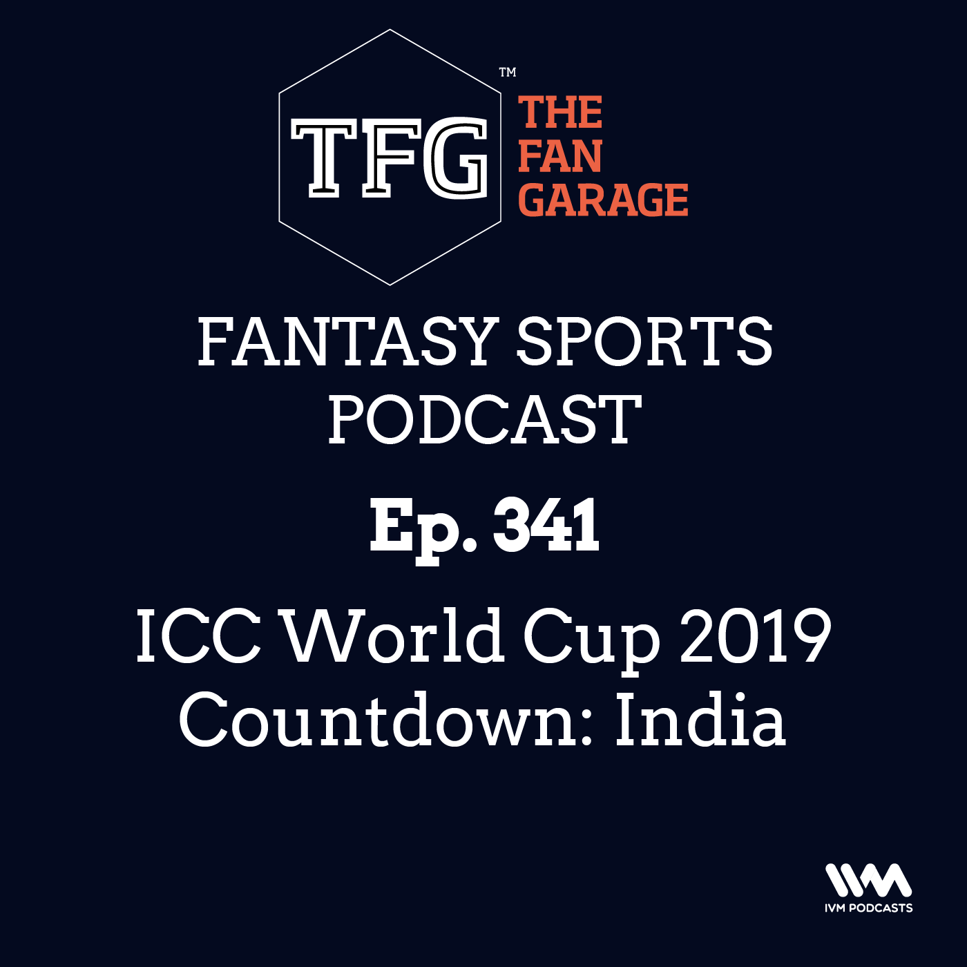 TFG Fantasy Sports Podcast Ep. 341: ICC World Cup 2019 Countdown: India