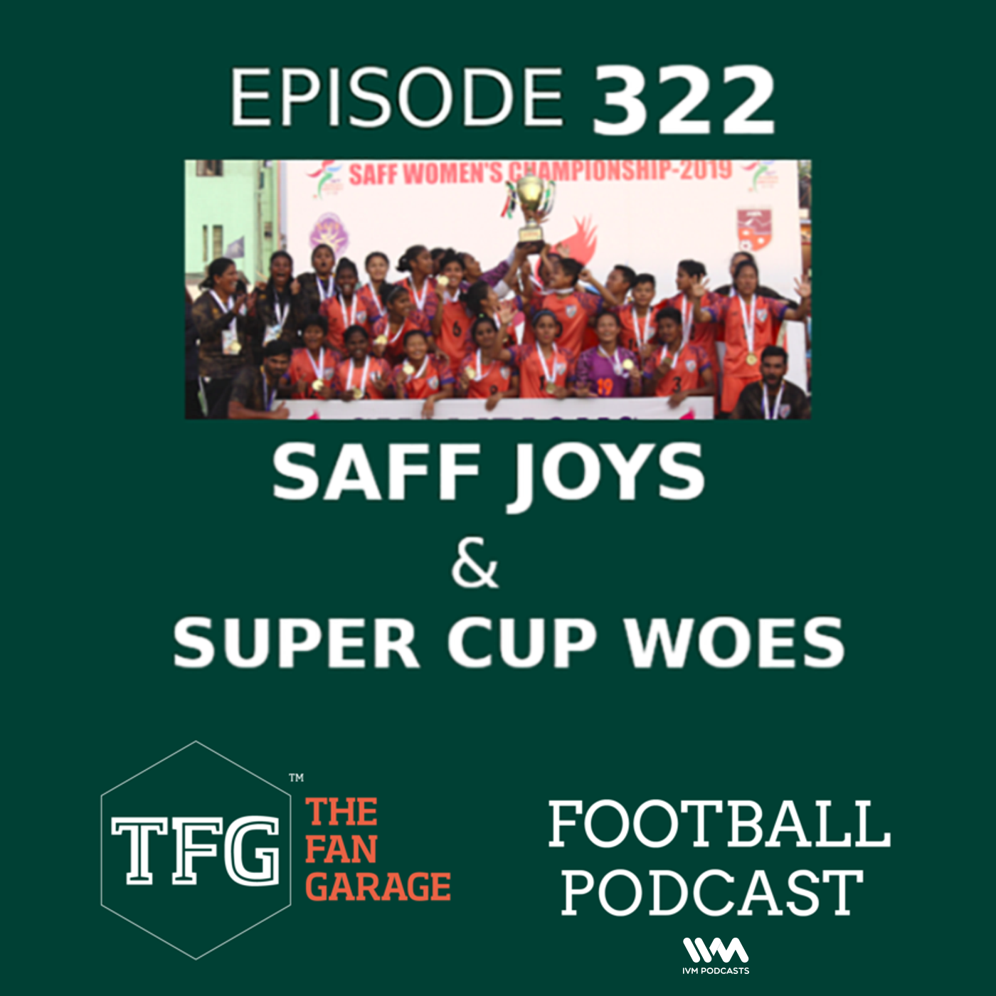 TFG Indian Football Ep. 322: SAFF Joys & Super Cup Woes