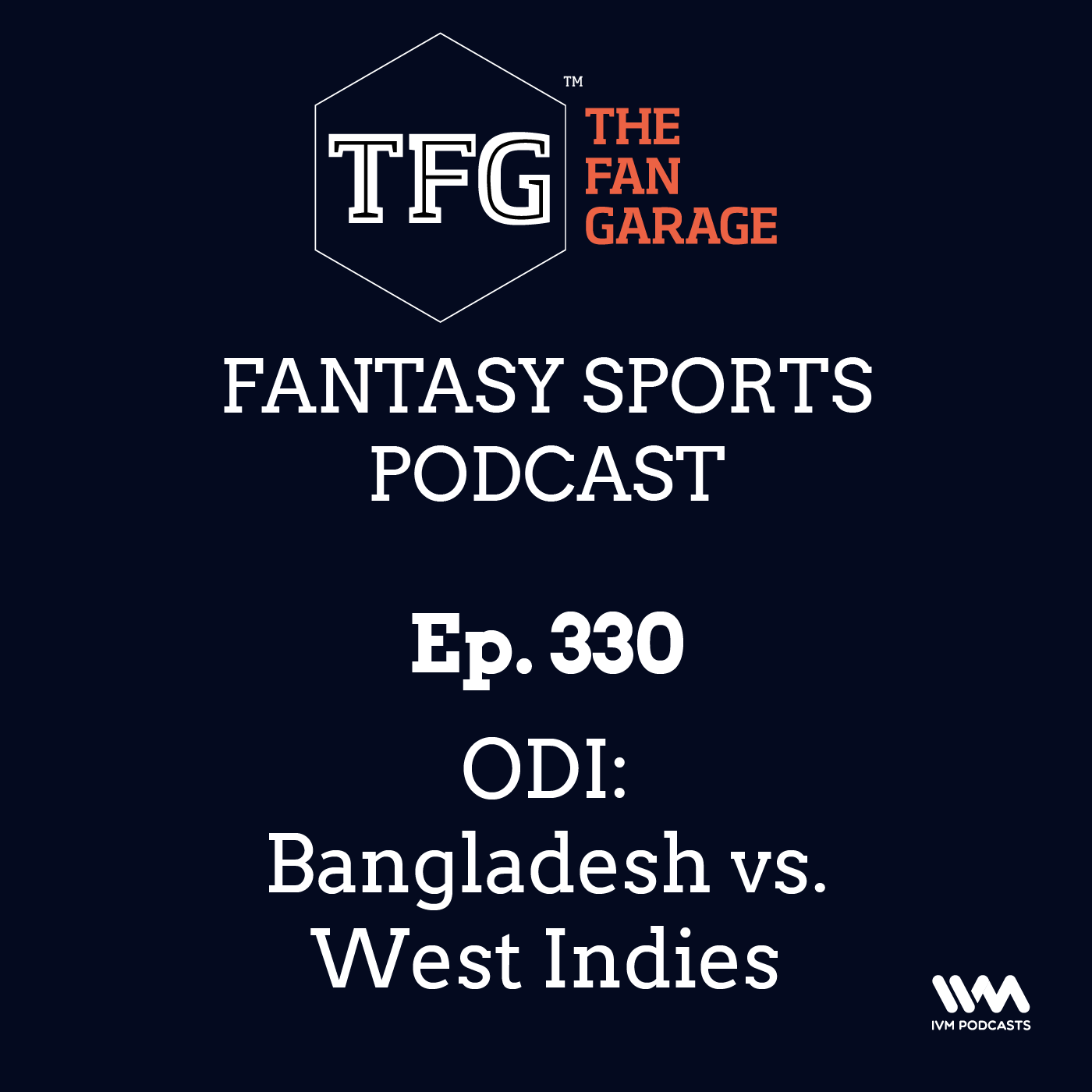 TFG Fantasy Sports Podcast Ep. 330: ODI: Bangladesh vs. West Indies