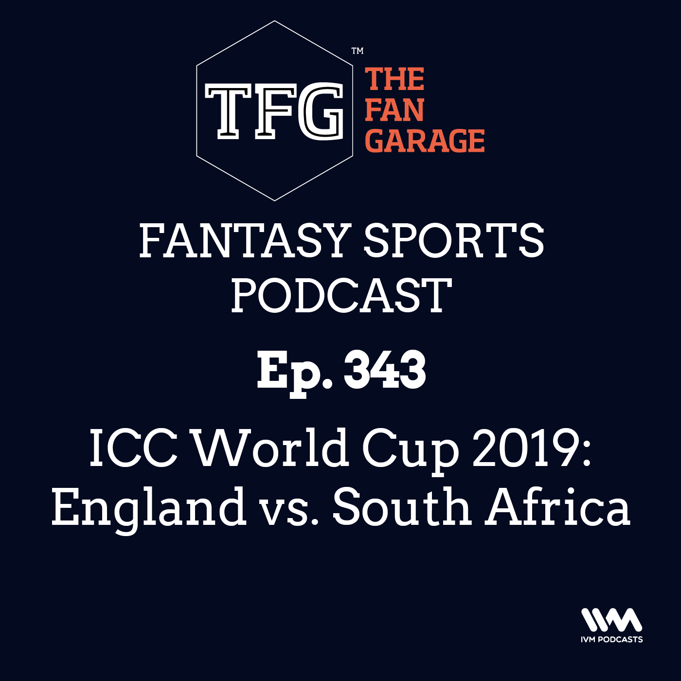 TFG Fantasy Sports Podcast Ep. 343: ICC World Cup 2019: England vs. South Africa