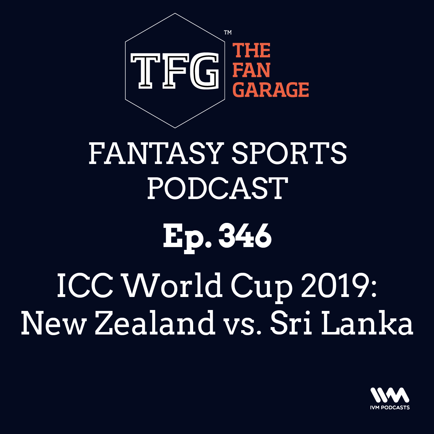 TFG Fantasy Sports Podcast Ep. 346: ICC World Cup 2019: New Zealand vs. Sri Lanka