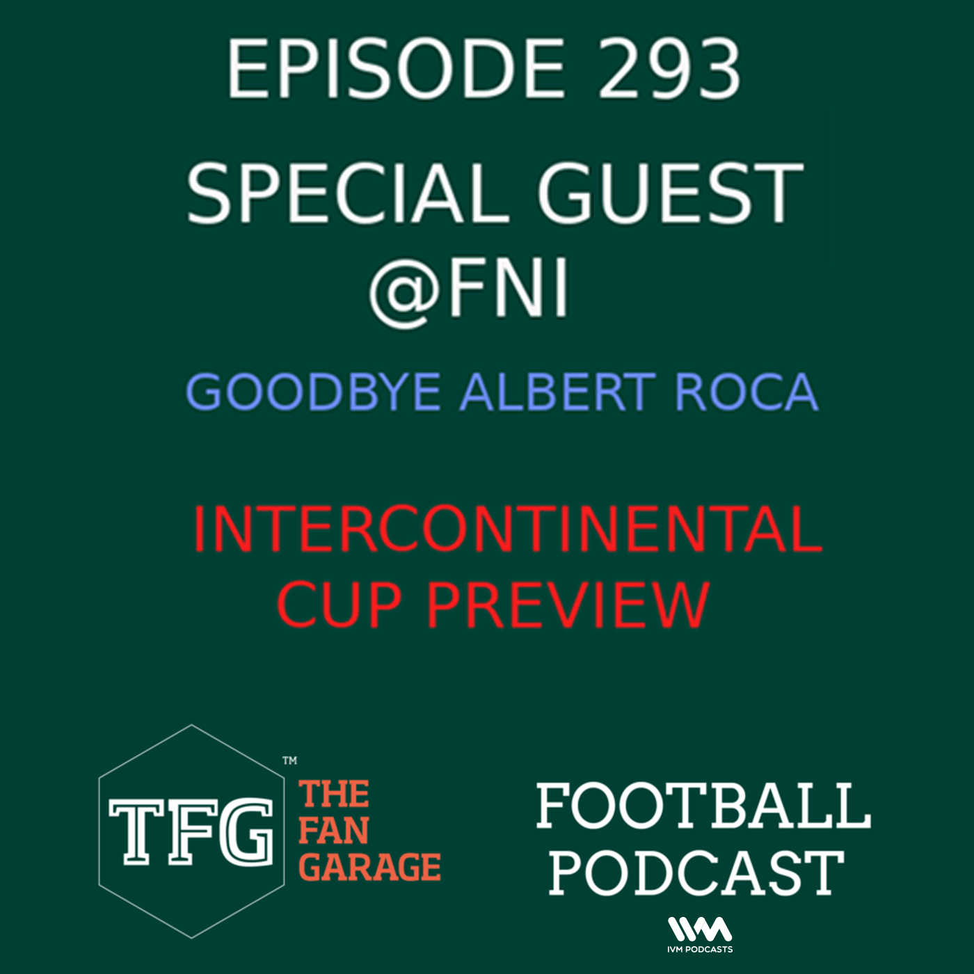 TFG Indian Football Ep. 293: Special Guest FNI - Albert Roca, Intercontinental Cup