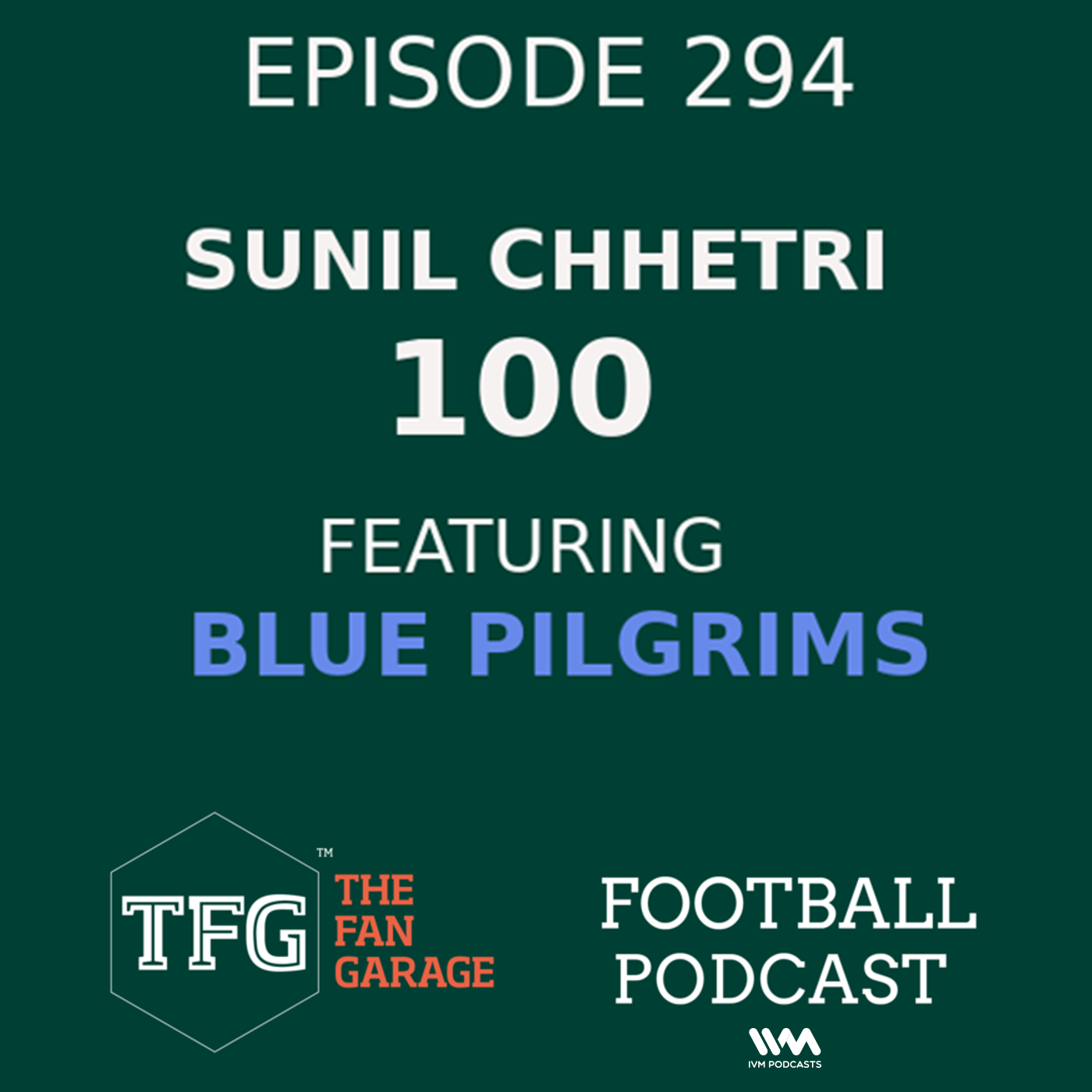 Ep.294: Sunil Chhetri 100 featuring Blue Pilgrims