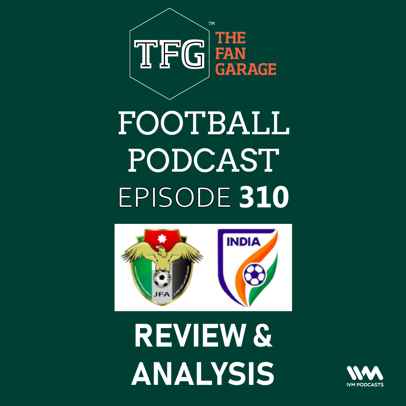 TFG Indian Football Ep. 310: Jordan vs India Review - Defence Against Disaster