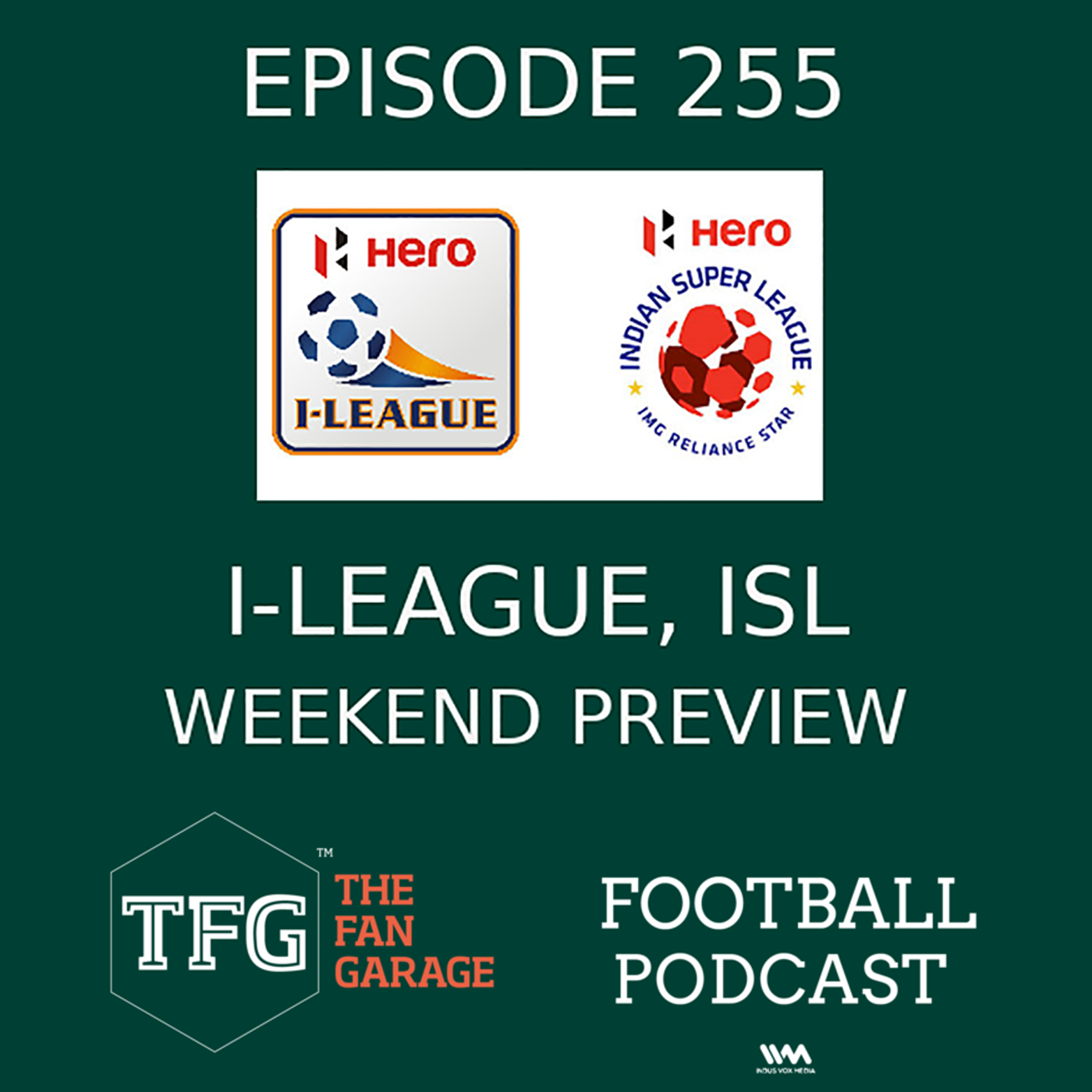 TFG Indian Football Ep.255: ISL, I-League Weekend Preview