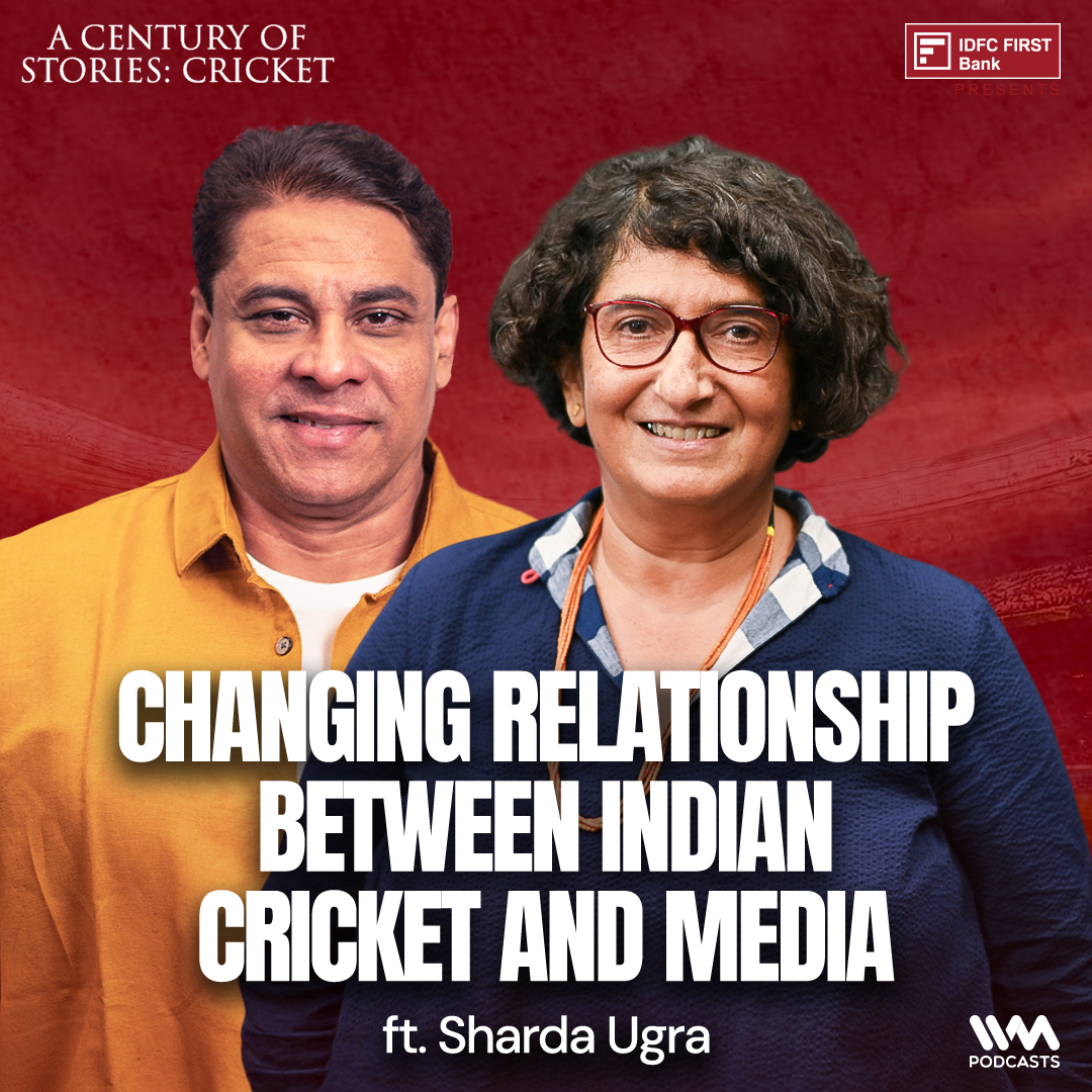 Changing relationship between Indian cricket and media - ft. Sharda Ugra | Cricket