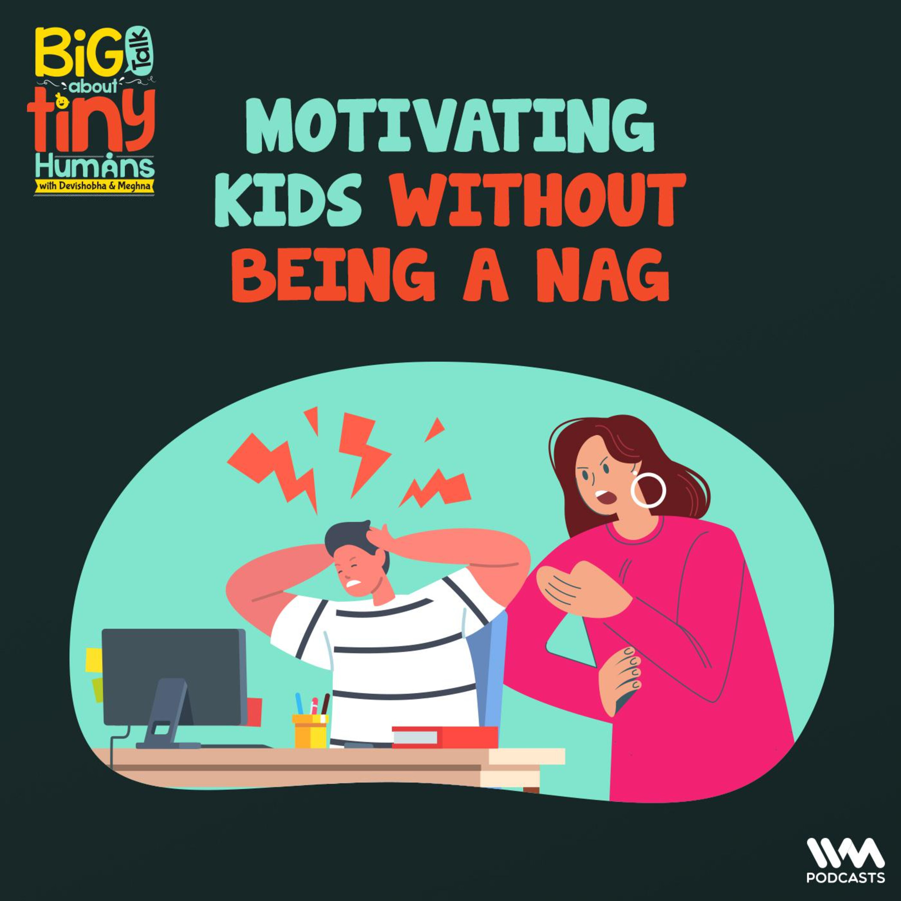 Motivating Kids without being a nag