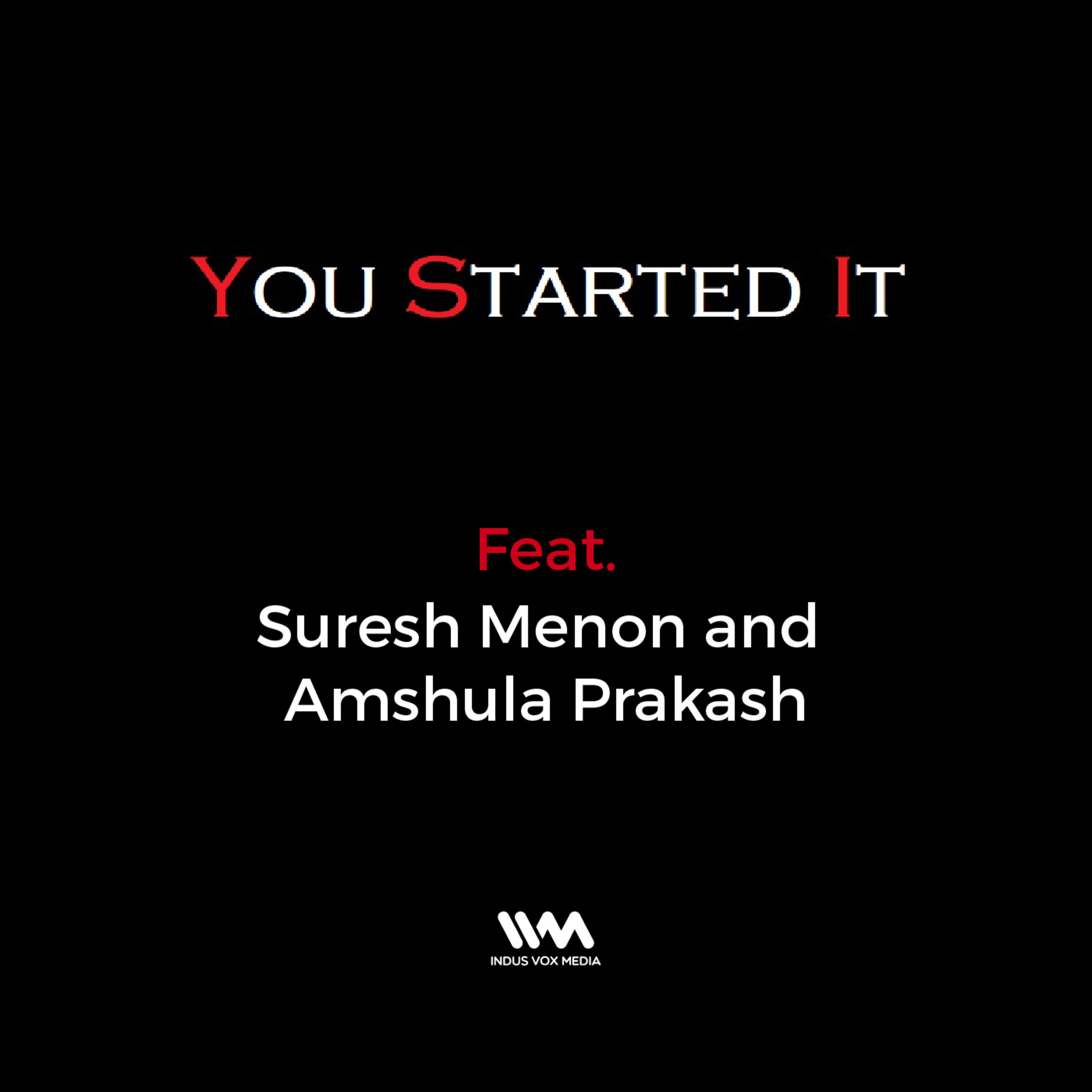 Ep. 03 feat. Suresh Menon and Amshula Prakash