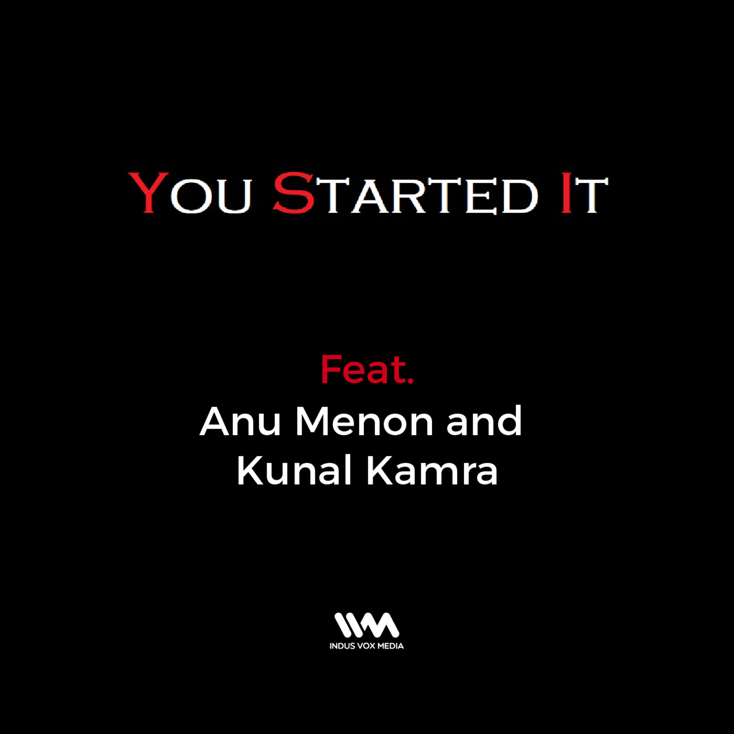 Ep. 01 feat. Anu Menon and Kunal Kamra