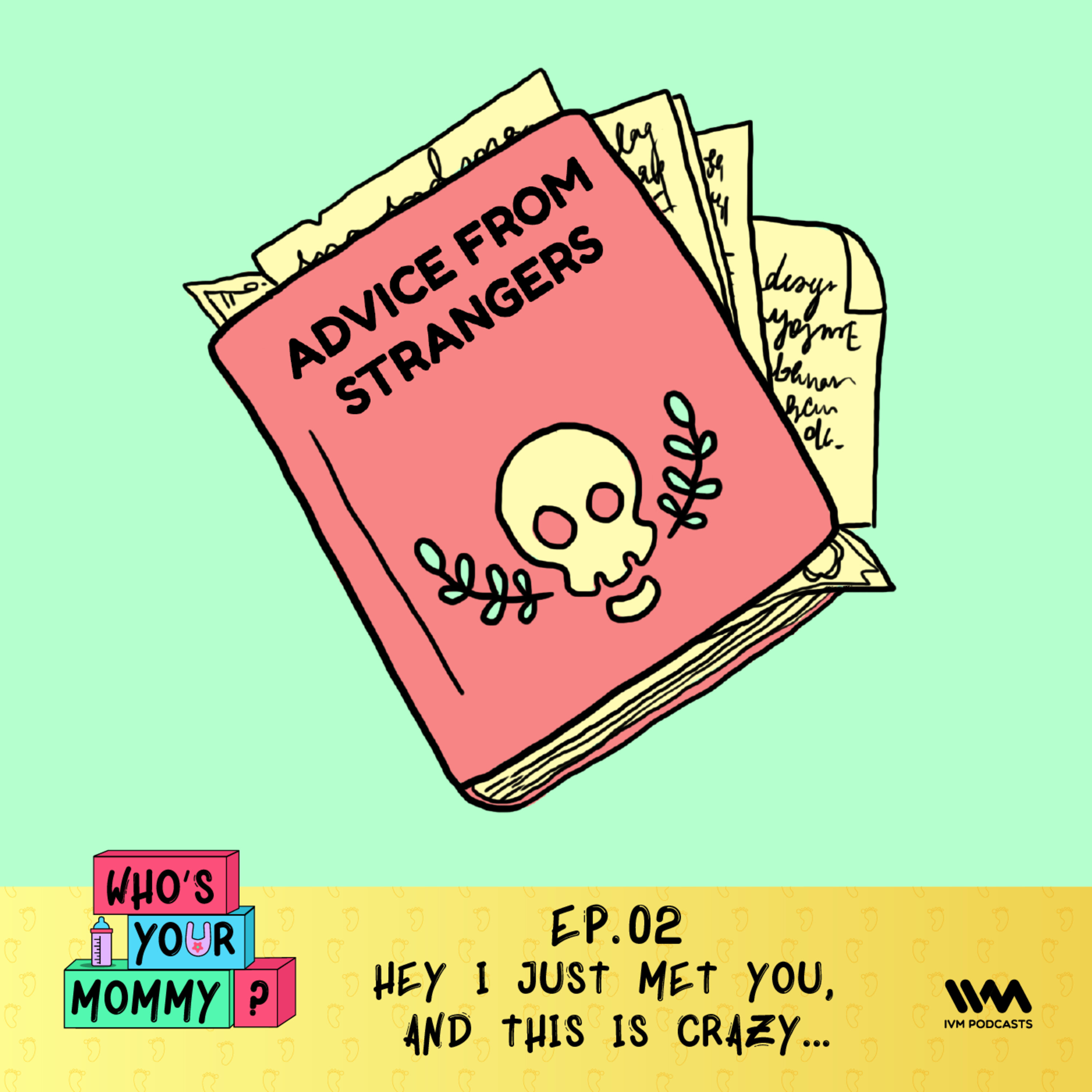 Ep. 02: Hey I Just Met You, And This Is Crazy…
