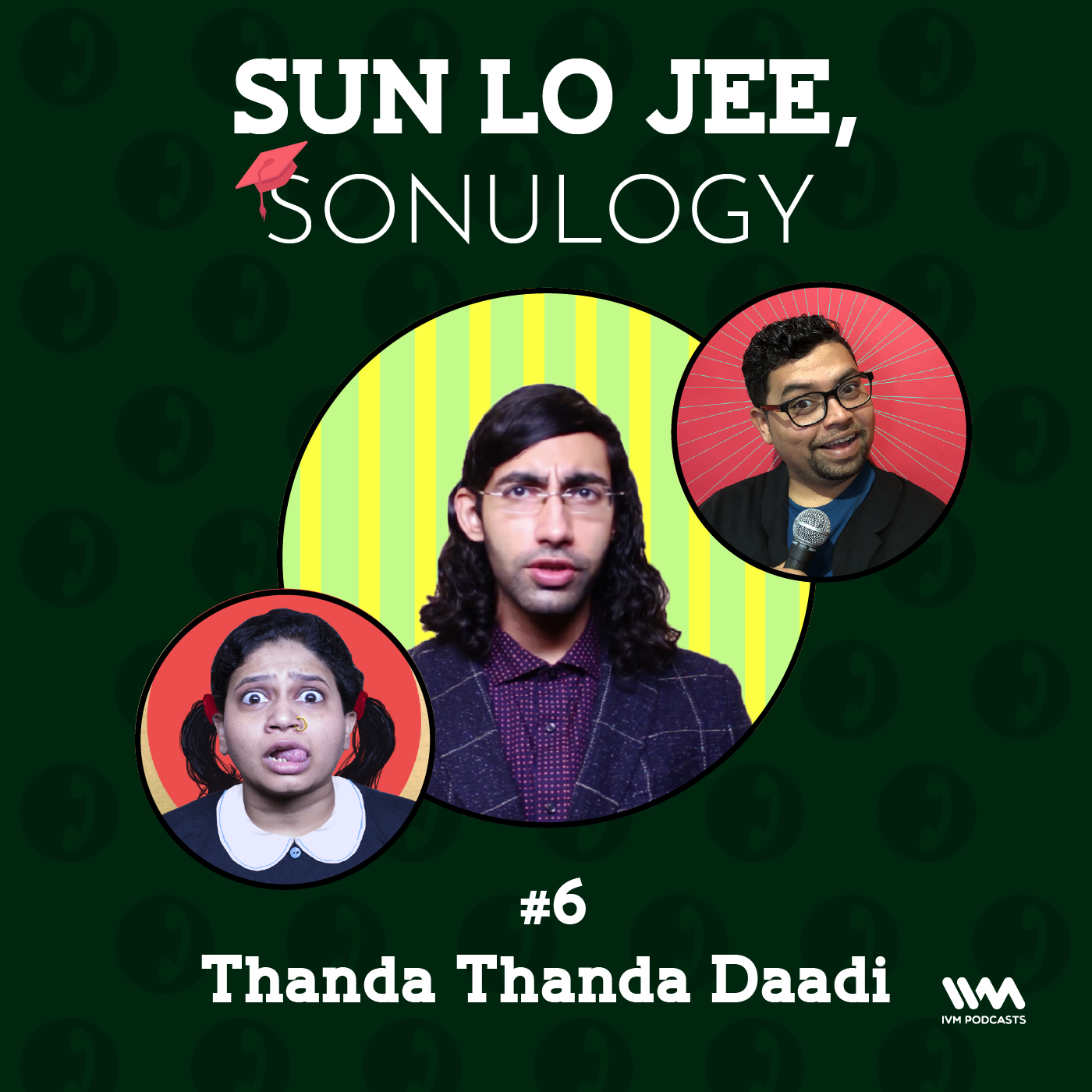 Ep. 06: Thanda Thanda Daadi