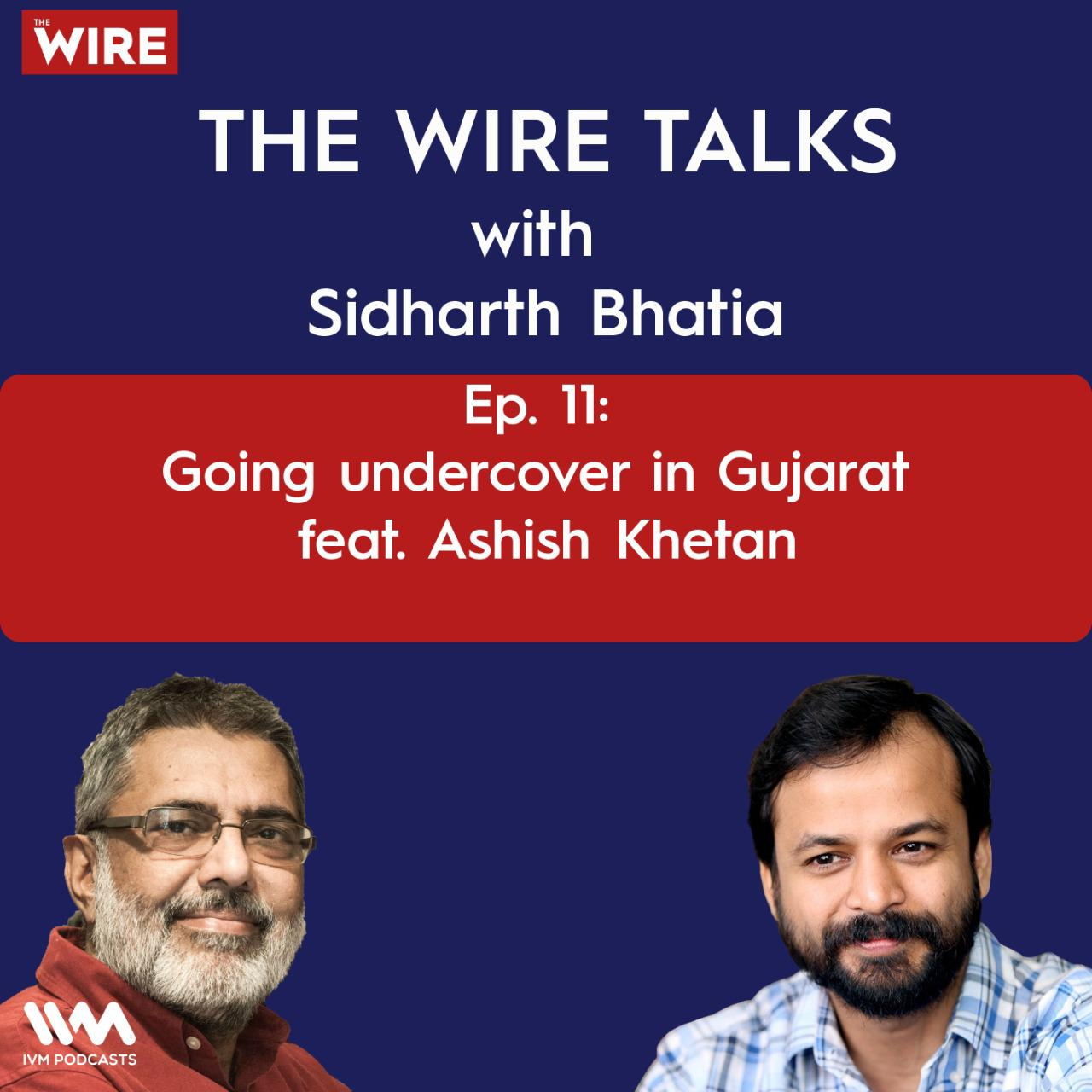 Going undercover in Gujarat feat. Ashish Khetan