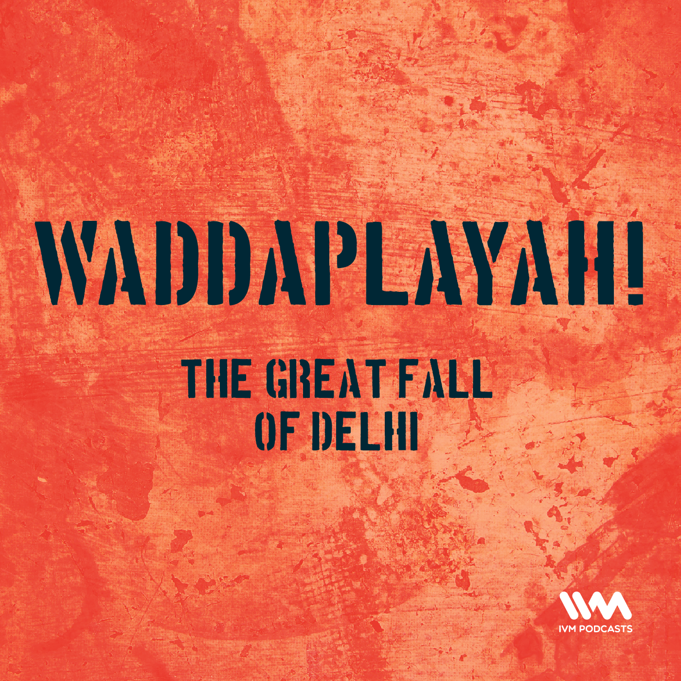Ep. 02: The Great Fall of Delhi