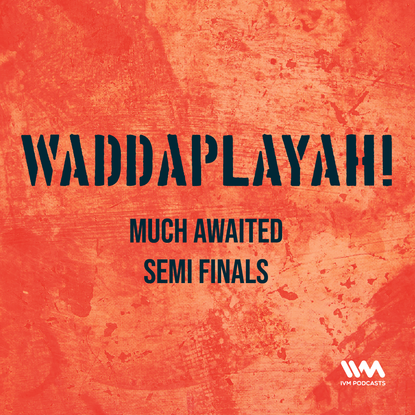 Ep. 19: Much Awaited Semi Finals