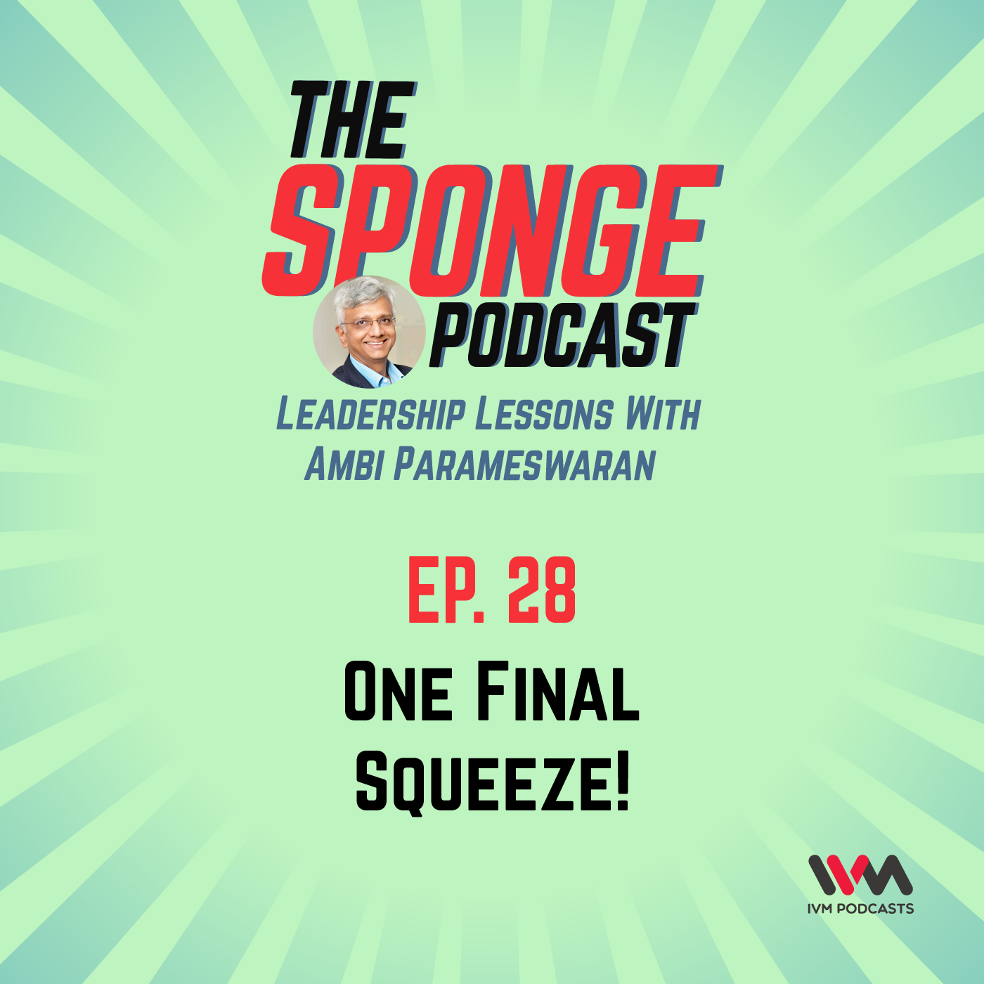 Ep. 28: One Final Squeeze!