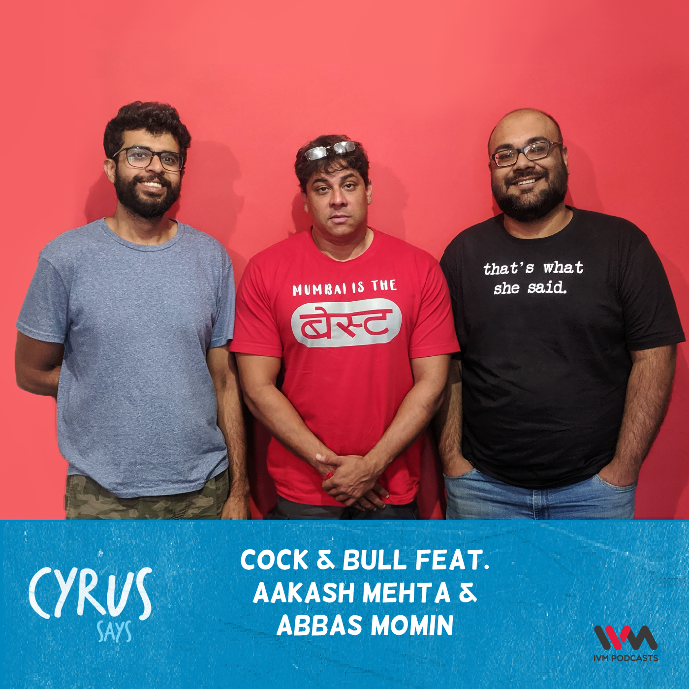 Ep. 416: Cock & Bull feat. Aakash Mehta & Abbas Momin