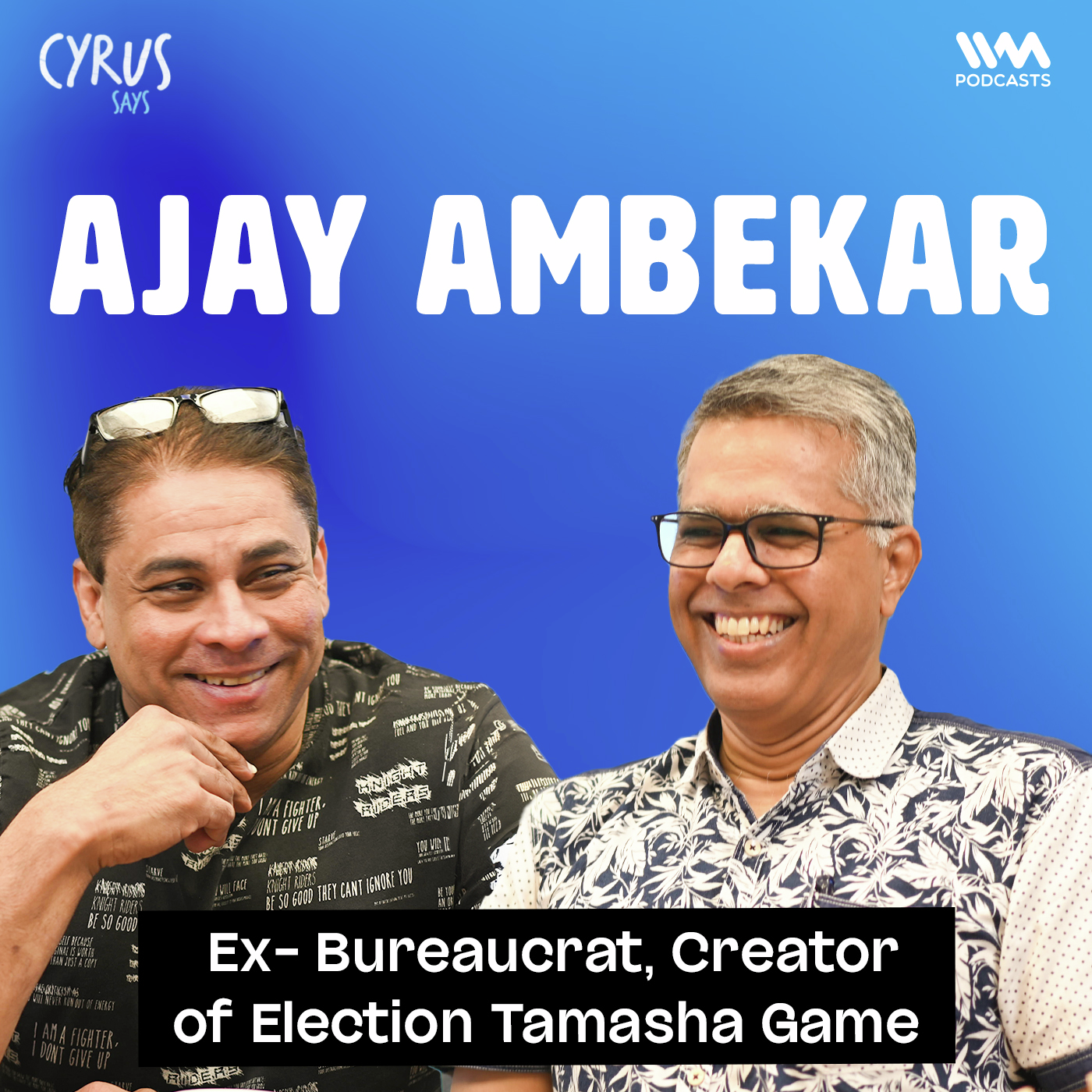 Ajay Ambekar on Maharashtra Politics, VIP Protocol, Bureaucracy & Election Tamasha | Cyrus Says