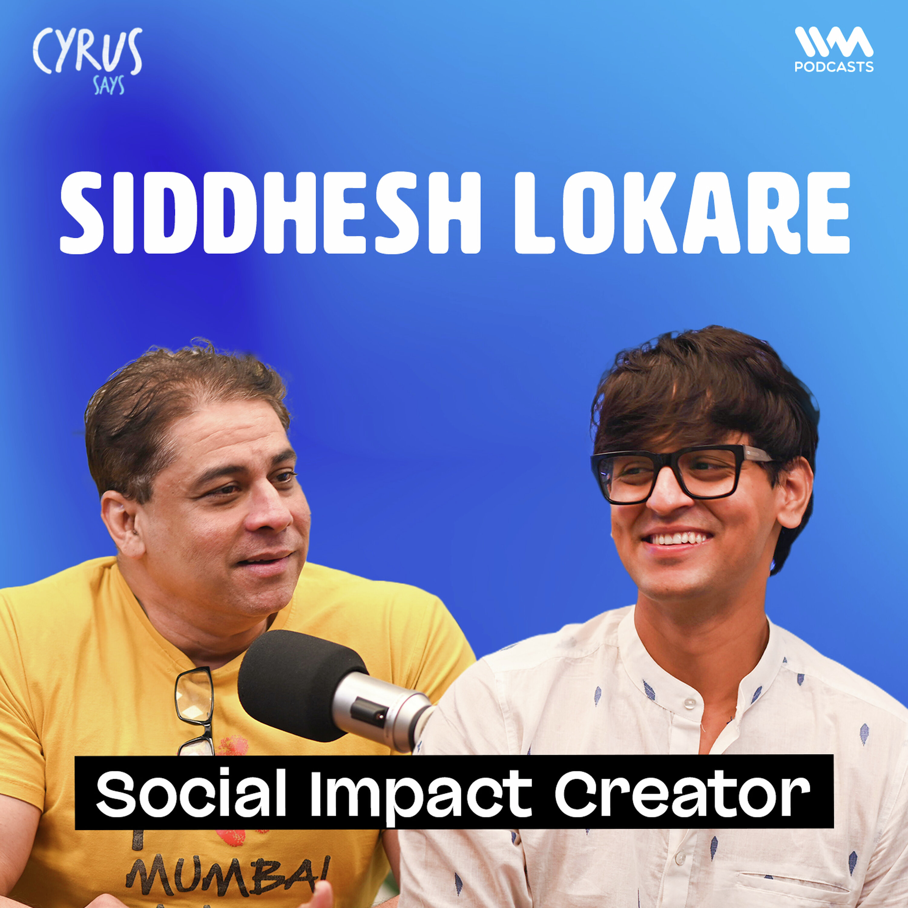 From Lower Parel Slums to Changing 10,000 Lives | Siddhesh Lokare | Sidiously | Cyrus Says episode artwork