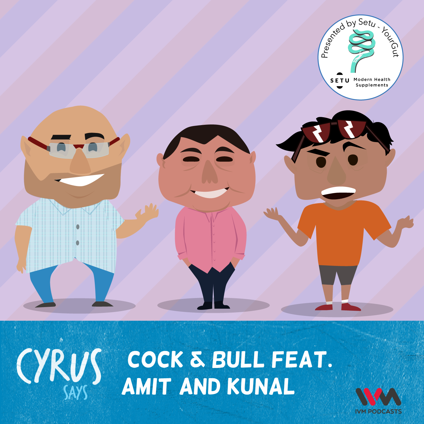Ep. 271: Cock & Bull Feat. Amit and Kunal