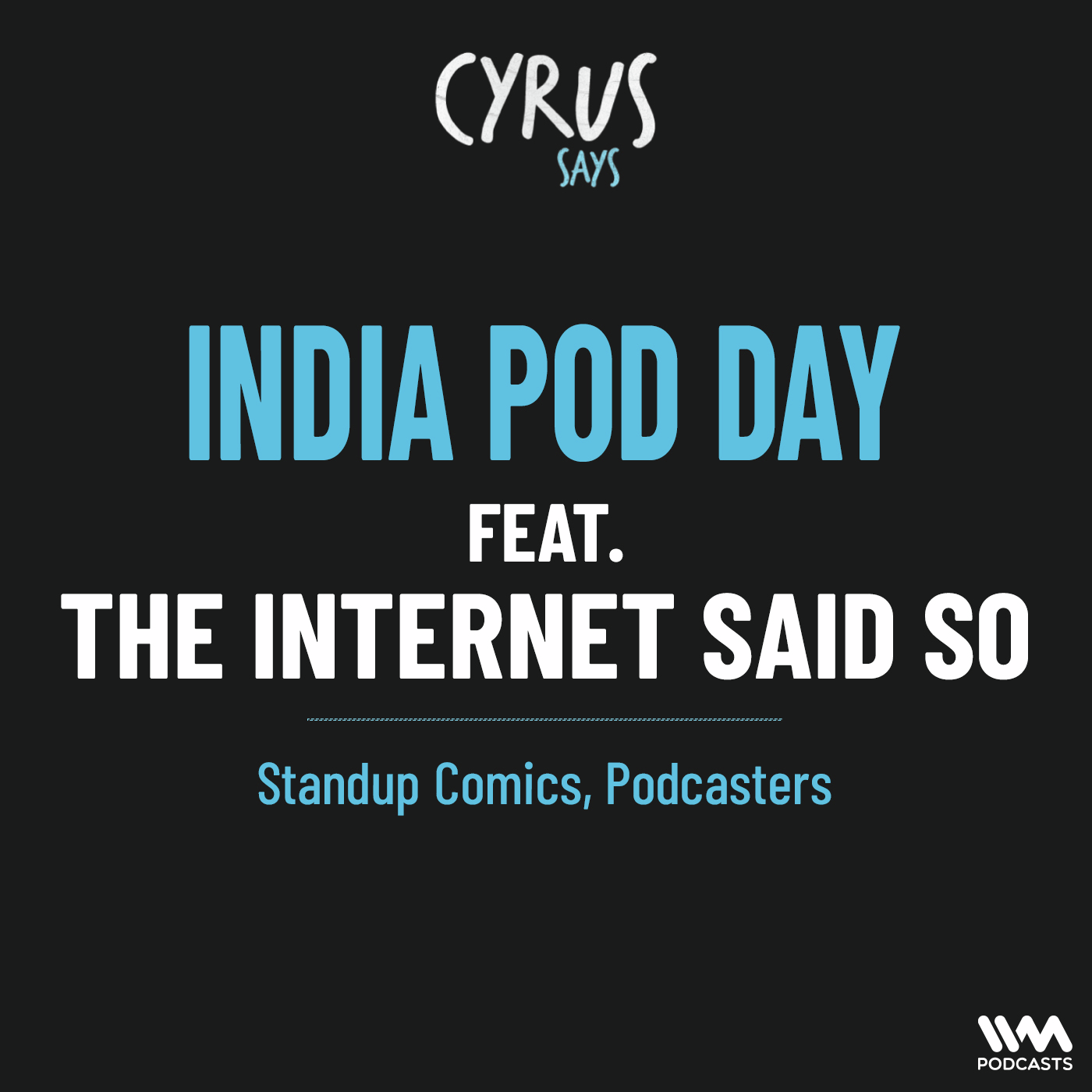 THE INTERNET SAID SO !!!  Cyrus Says | INDIA POD DAY 2025 ft. Varun & Kautuk, Kunal & Punit