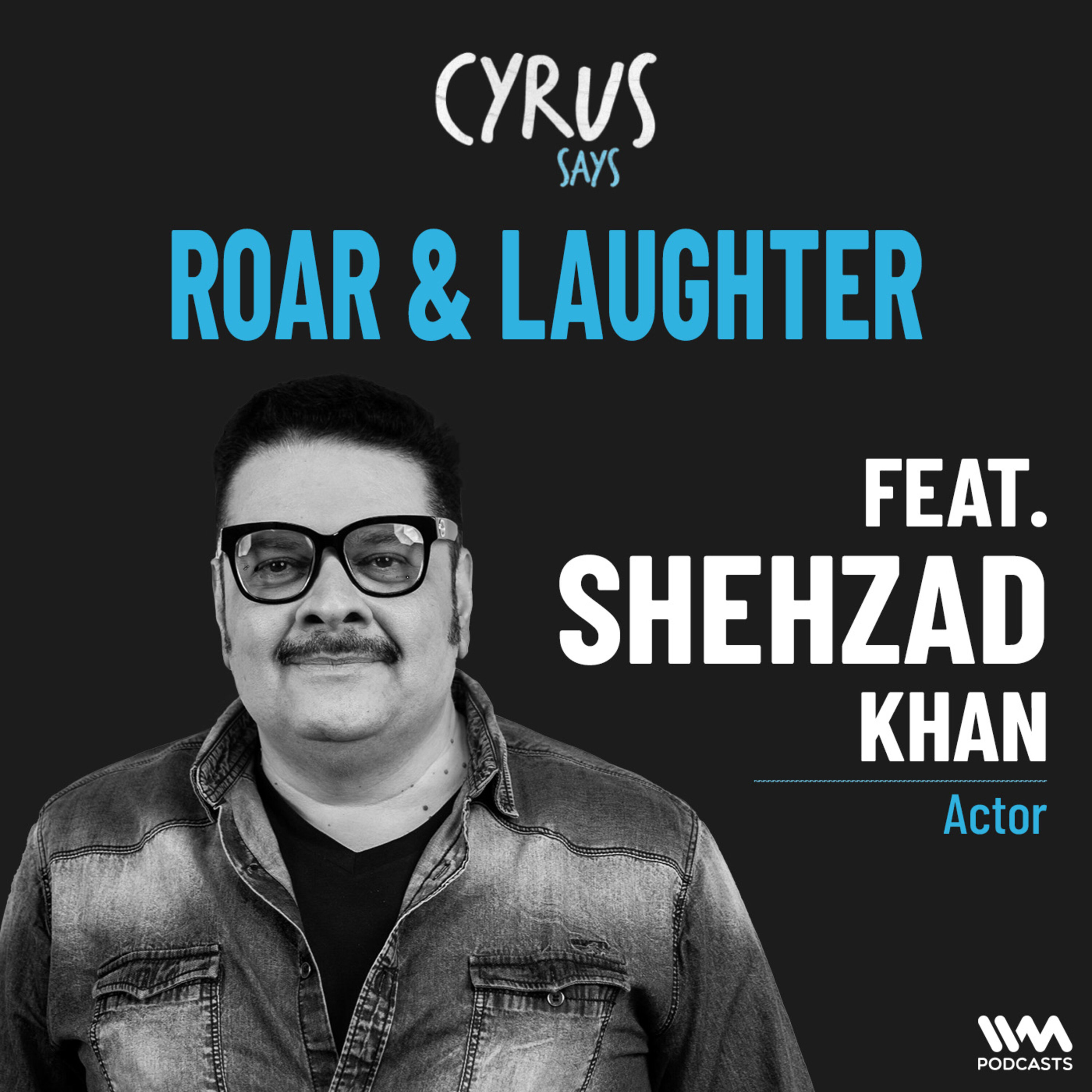 Roar & Laughter, Shehzad Khan