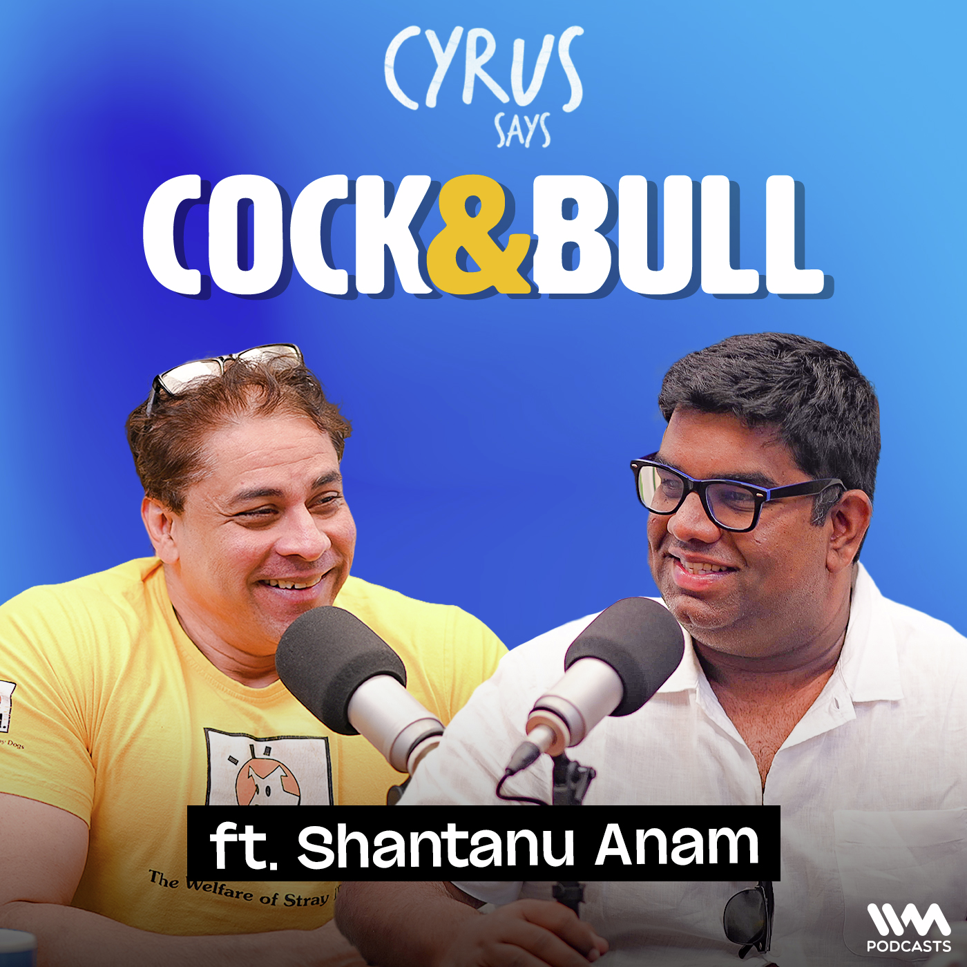 Shantanu Anam on Ramayan, IPL & Internet Chaos | Cock and Bull | Cyrus Says
