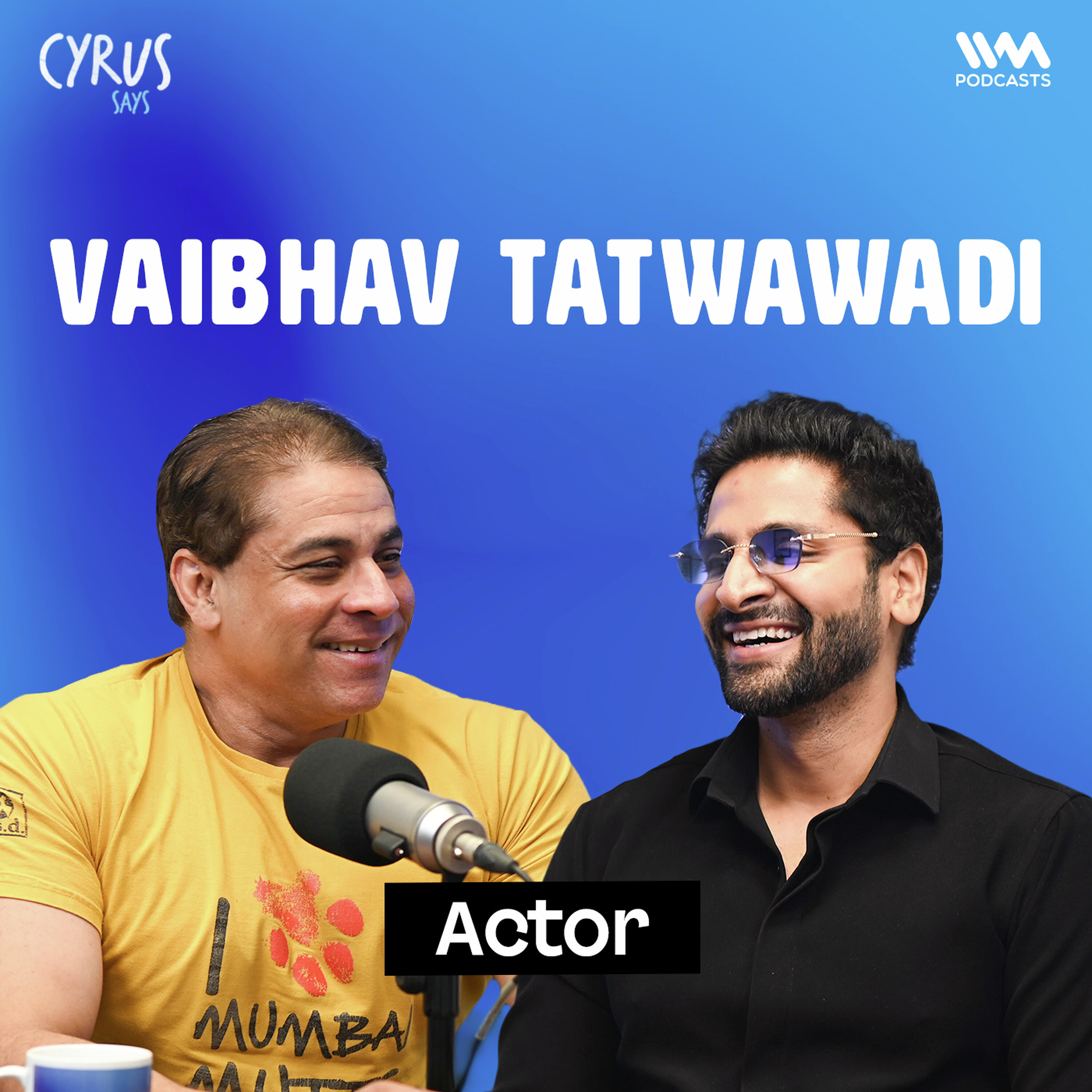 Vaibhav Tatwawadi on The Titan Story, Theatre, Engineering, Marathi Cinema and Hindi Films | Cyrus Says